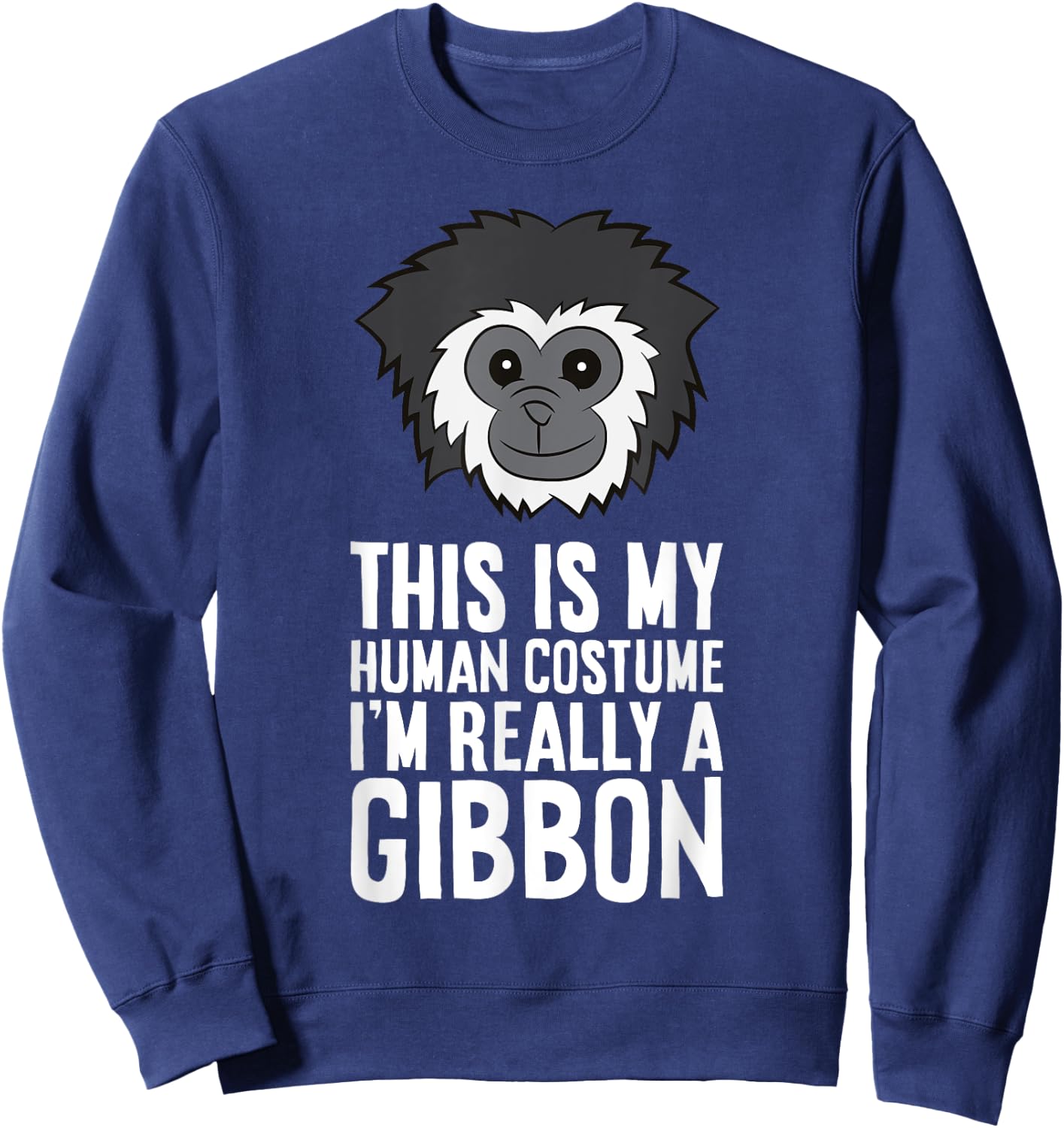 This Is My Human Costume Im Really A Gibbon Sweatshirt - Sweatshirt | Navy