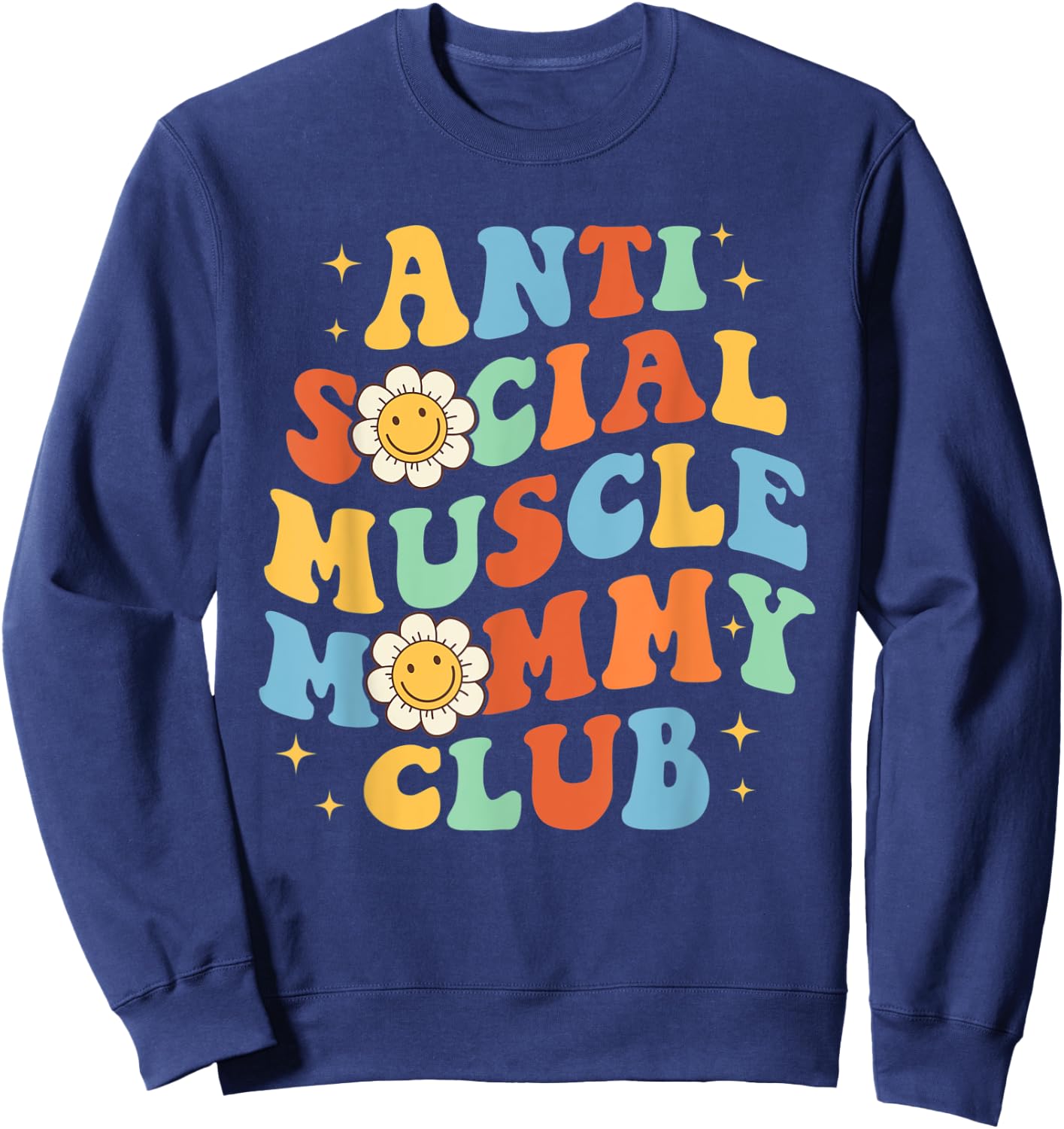 Anti Social Muscle Mommy Club Funny Groovy Pump Cover Sweatshirt - Sweatshirt | Navy
