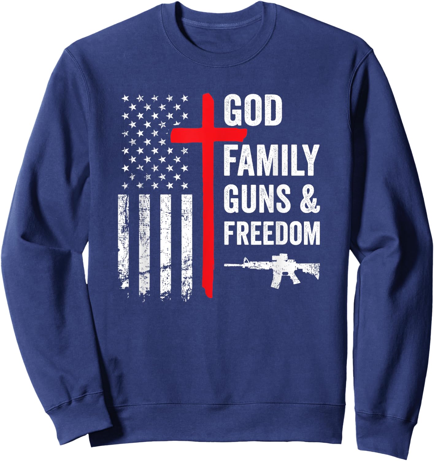 God Family Guns & Freedom - Pro Gun Christian USA Flag Women Men Sweatshirt - Sweatshirt | Navy