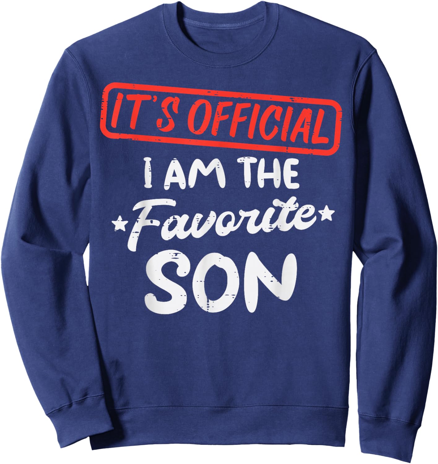 Official Favorite Son Funny Family Men Boys Kids Youth Teen Sweatshirt - Sweatshirt | Navy