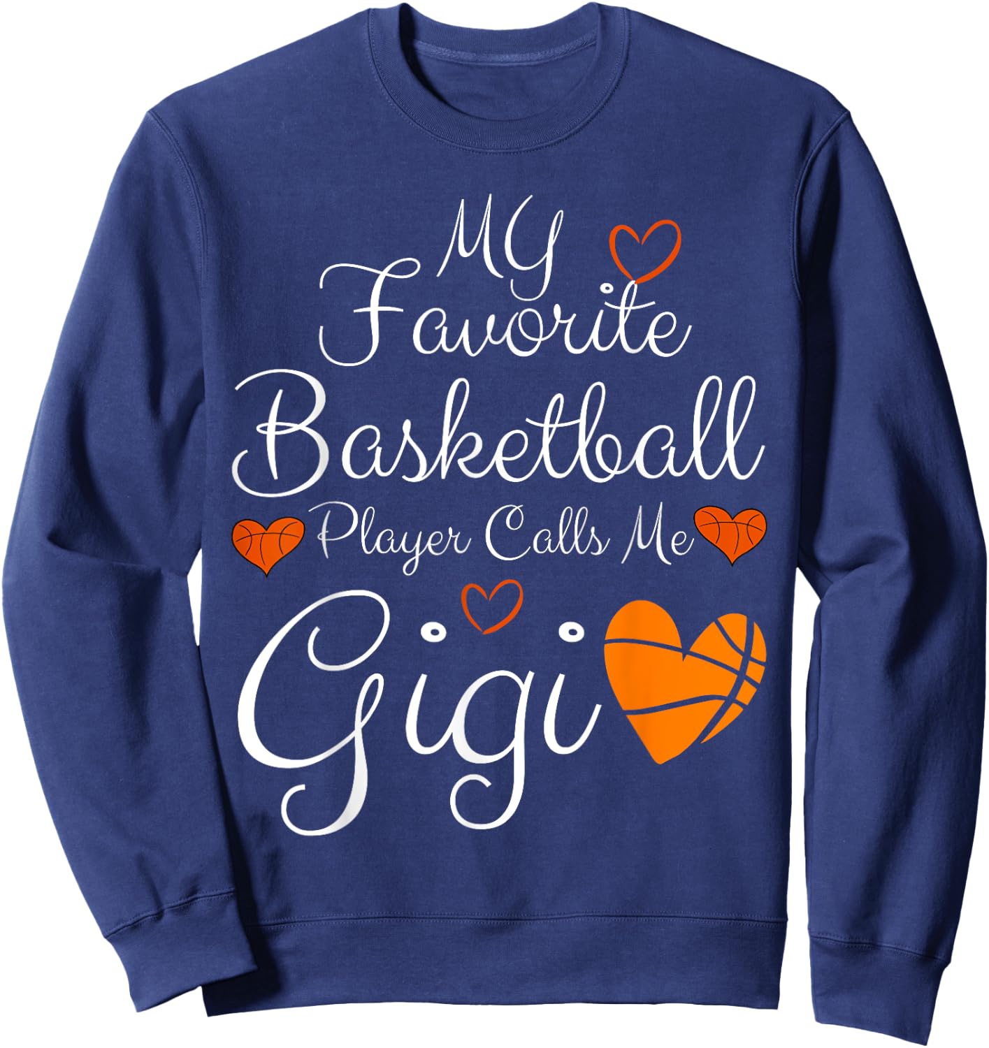 My Favorite Basketball Player Calls Me Gigi Basketball Funny Sweatshirt - Sweatshirt | Navy