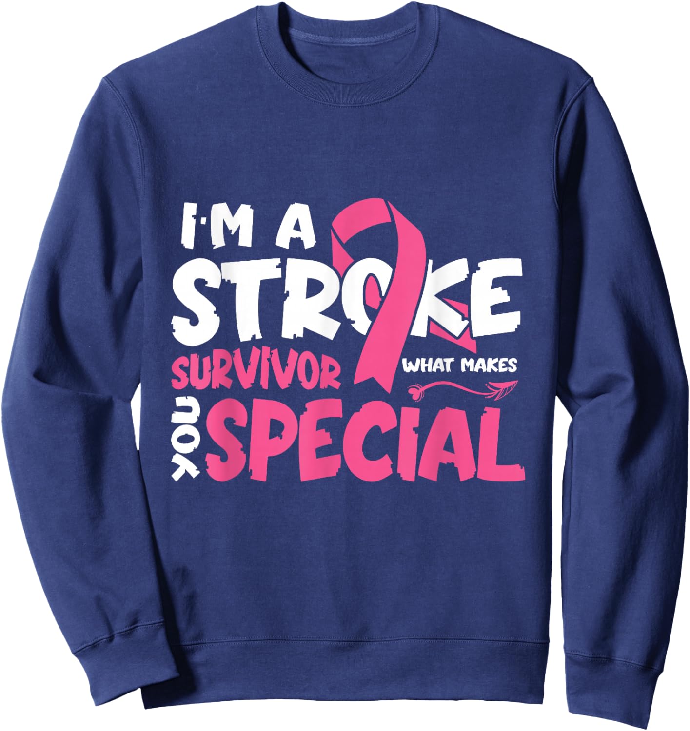 I'm a Stroke Survivor Sweatshirt - Sweatshirt | Navy