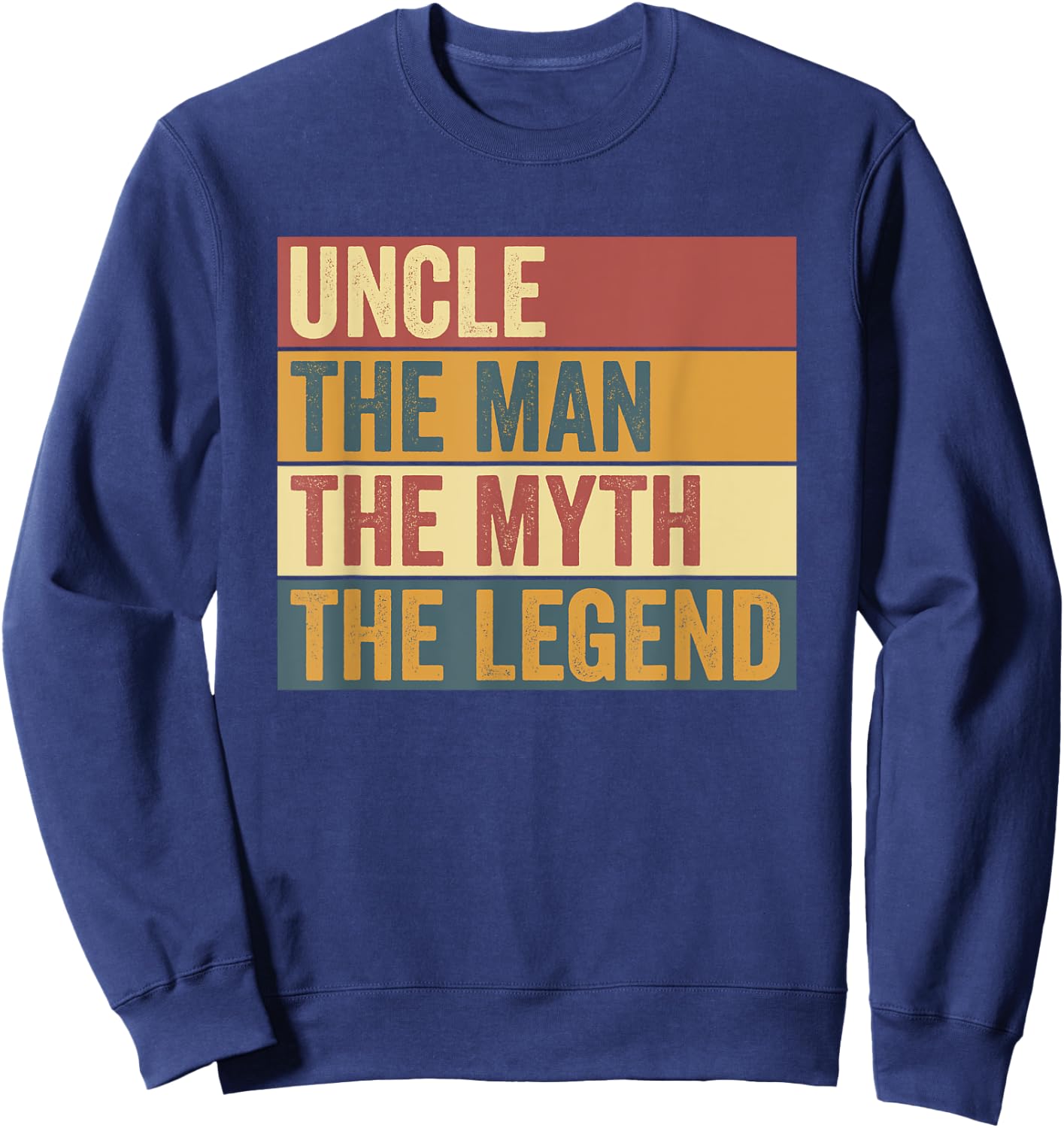 Funny Uncle Legend Saying Sweatshirt - Sweatshirt | Navy
