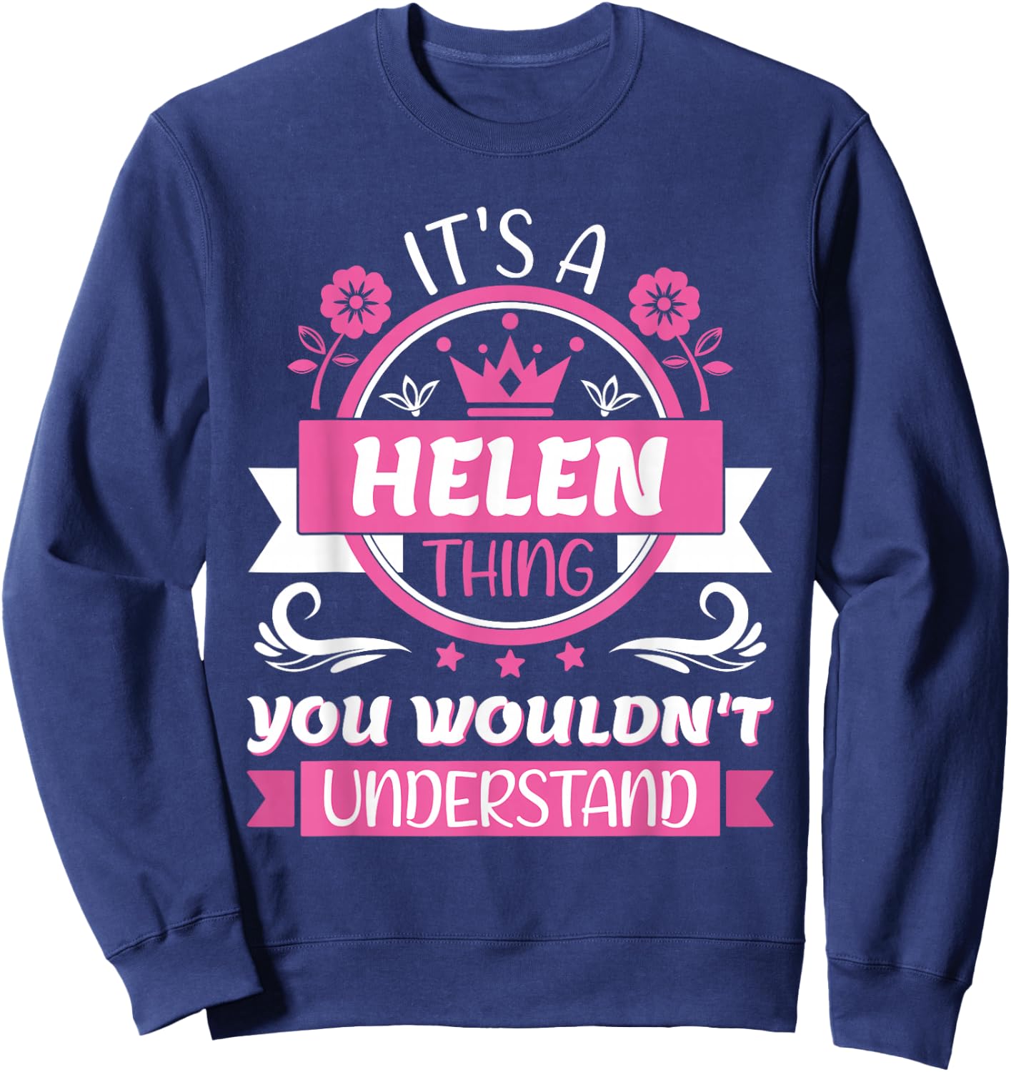 Helen Name | It's a Helen Thing You Wouldn't Understand Sweatshirt - Sweatshirt | Navy