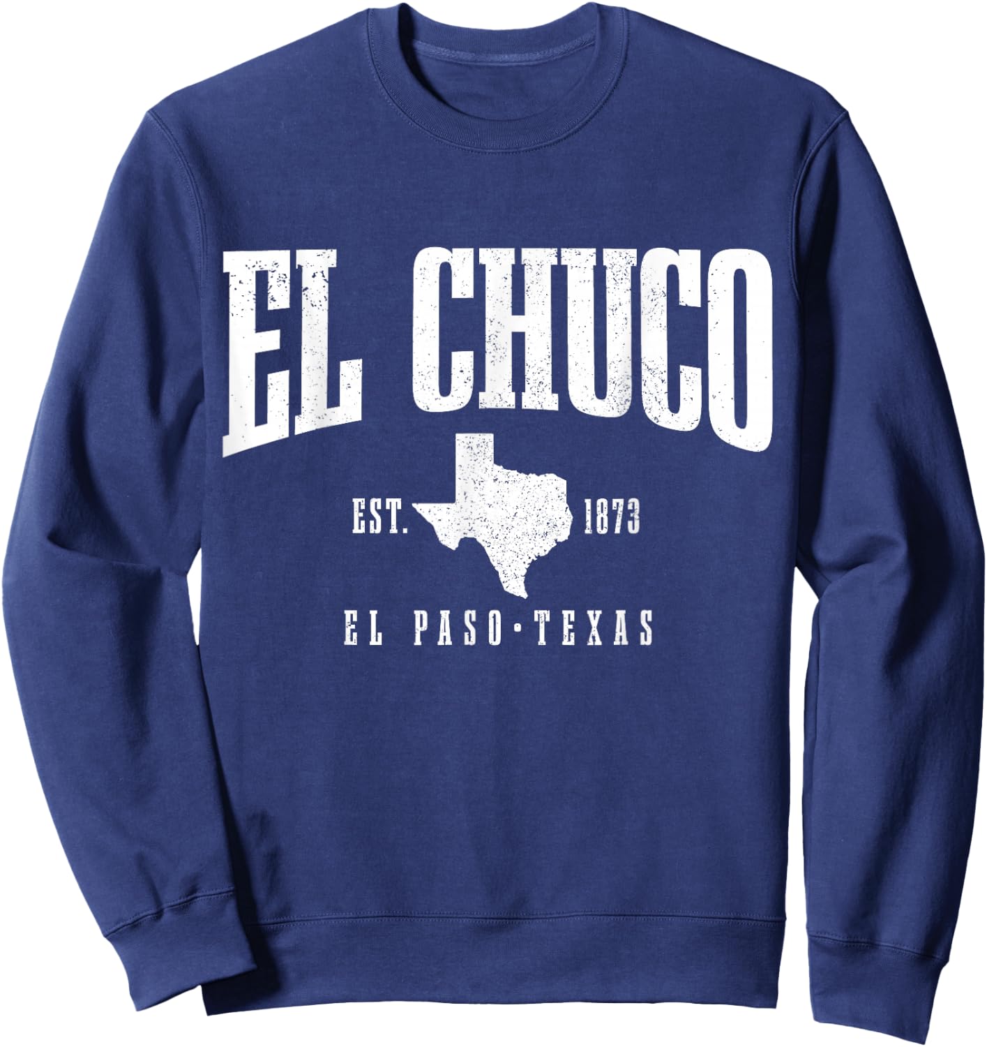 El Chuco El Paso Texas Pride Vintage Est. 1873 Sweatshirt - Sweatshirt | Navy