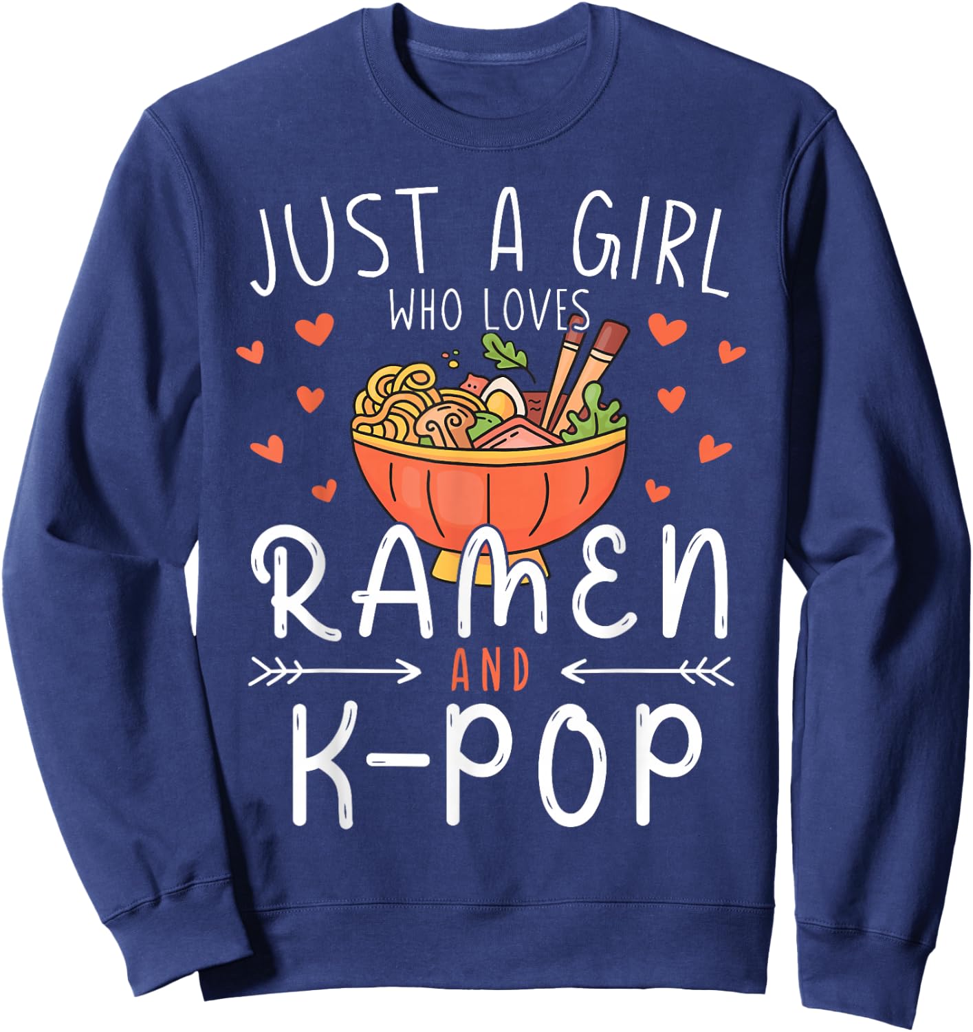Just A Girl Who Loves Ramen and K-Pop Korean Anime Lover Sweatshirt - Sweatshirt | Navy