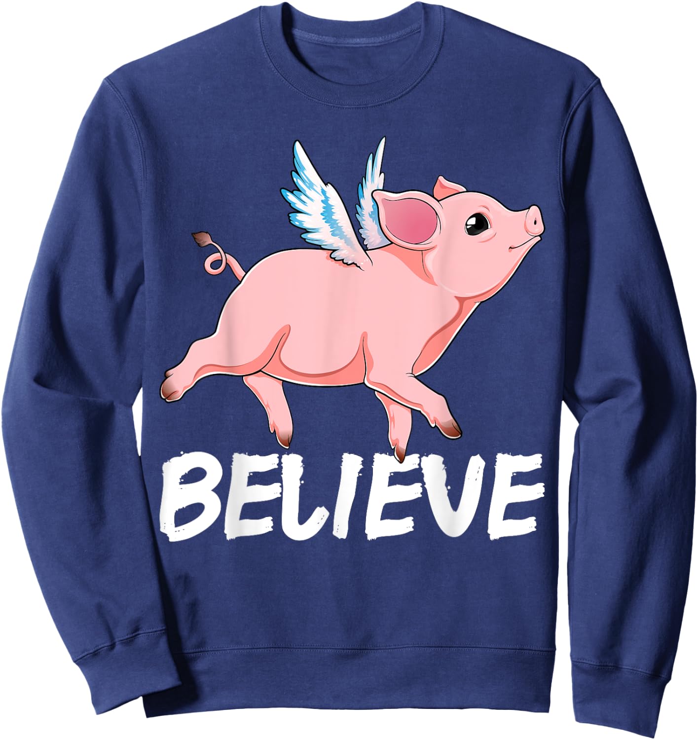 Flying Pig Believe Pigs Fly Believe Idiom Motivational Sweatshirt - Sweatshirt | Navy
