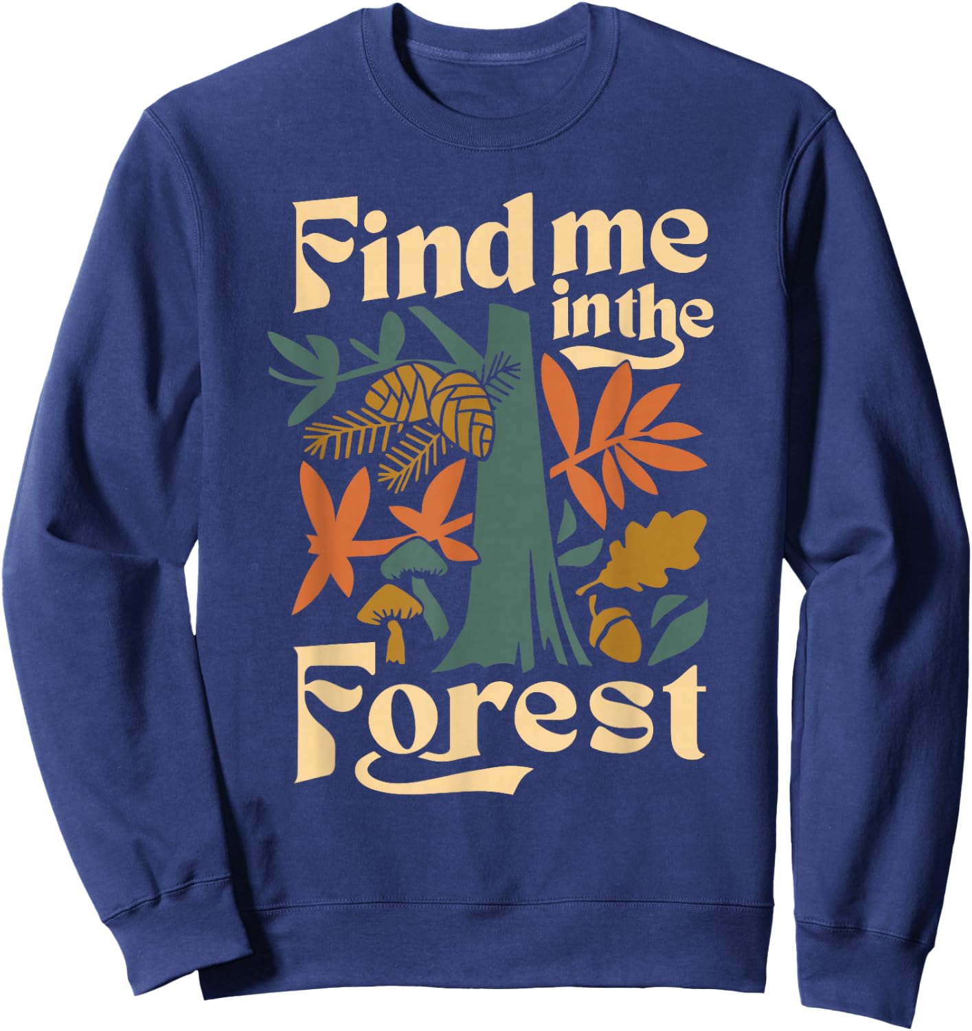 Find Me In The Forest Sweatshirt - Sweatshirt | Navy