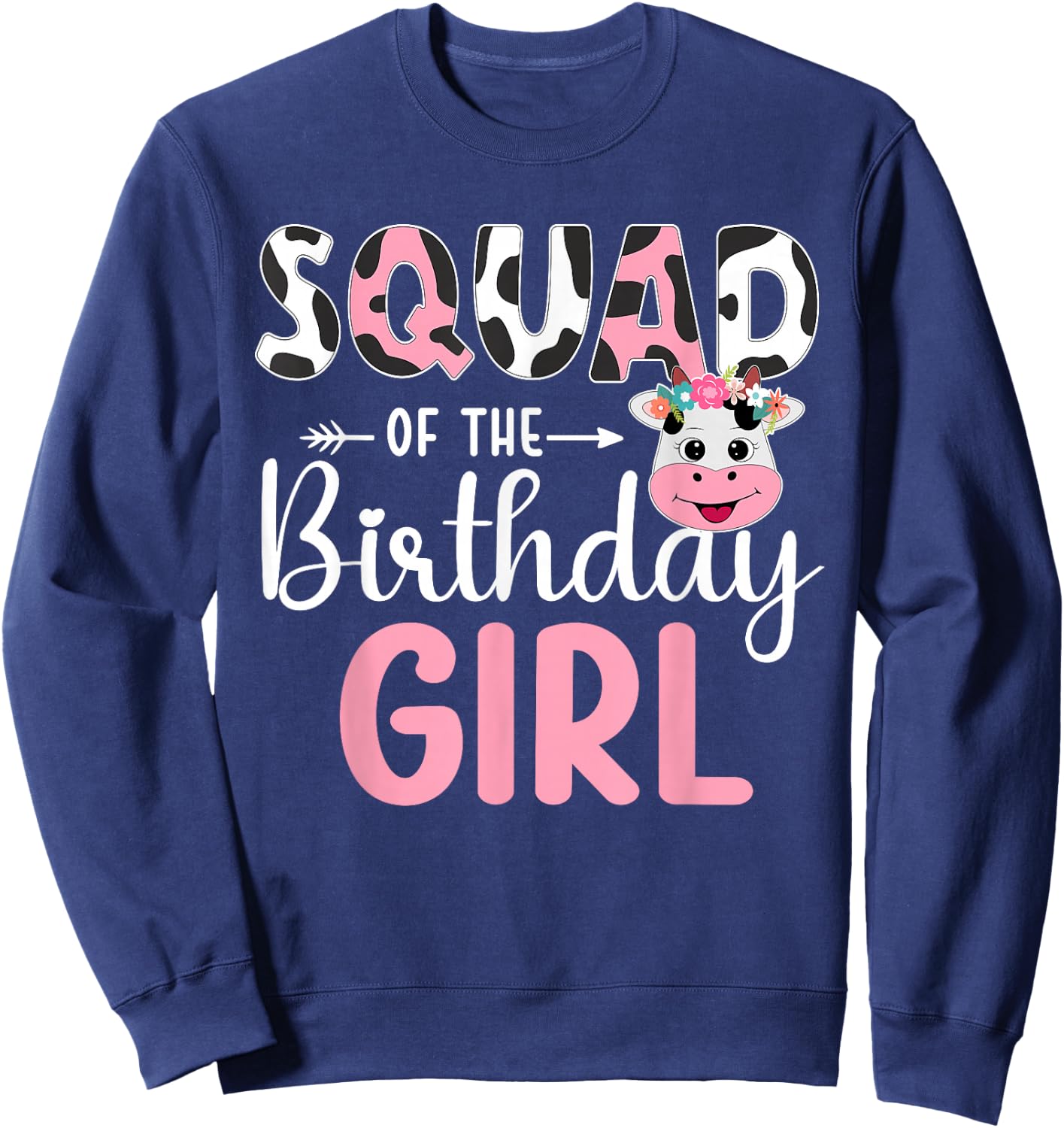 Squad Of The Birthday Girl Farm Cow 1 St Birthday Girl Sweatshirt - Sweatshirt | Navy
