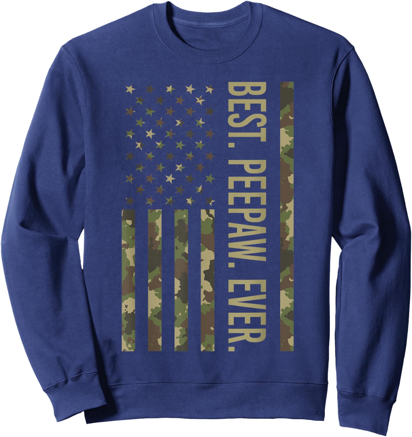 Best Peepaw Ever US American Flag Camo Peepaw Father's Day Sweatshirt - Sweatshirt | Navy