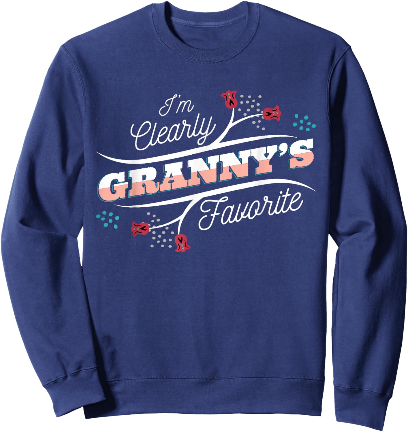 I'm Clearly Granny's Favorite Grandson Granddaughter Grandma Sweatshirt - Sweatshirt | Navy