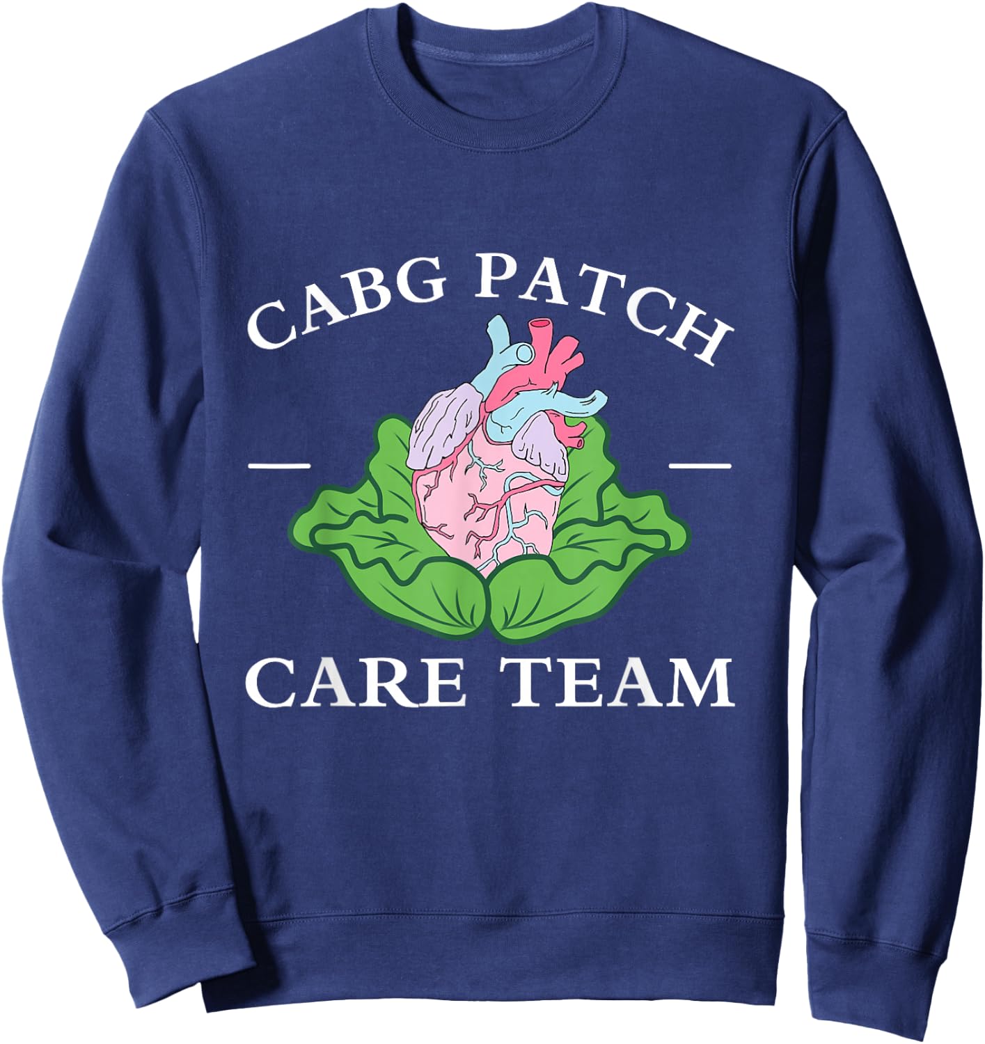 CABG Patch Care Team Nurse Cabbage Heart Nurse Week Sweatshirt - Sweatshirt | Navy