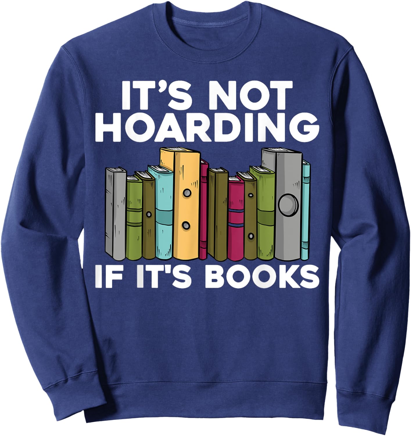 Cool Books Art Men Women Read Books Bookworm Library Reading Sweatshirt - Sweatshirt | Navy
