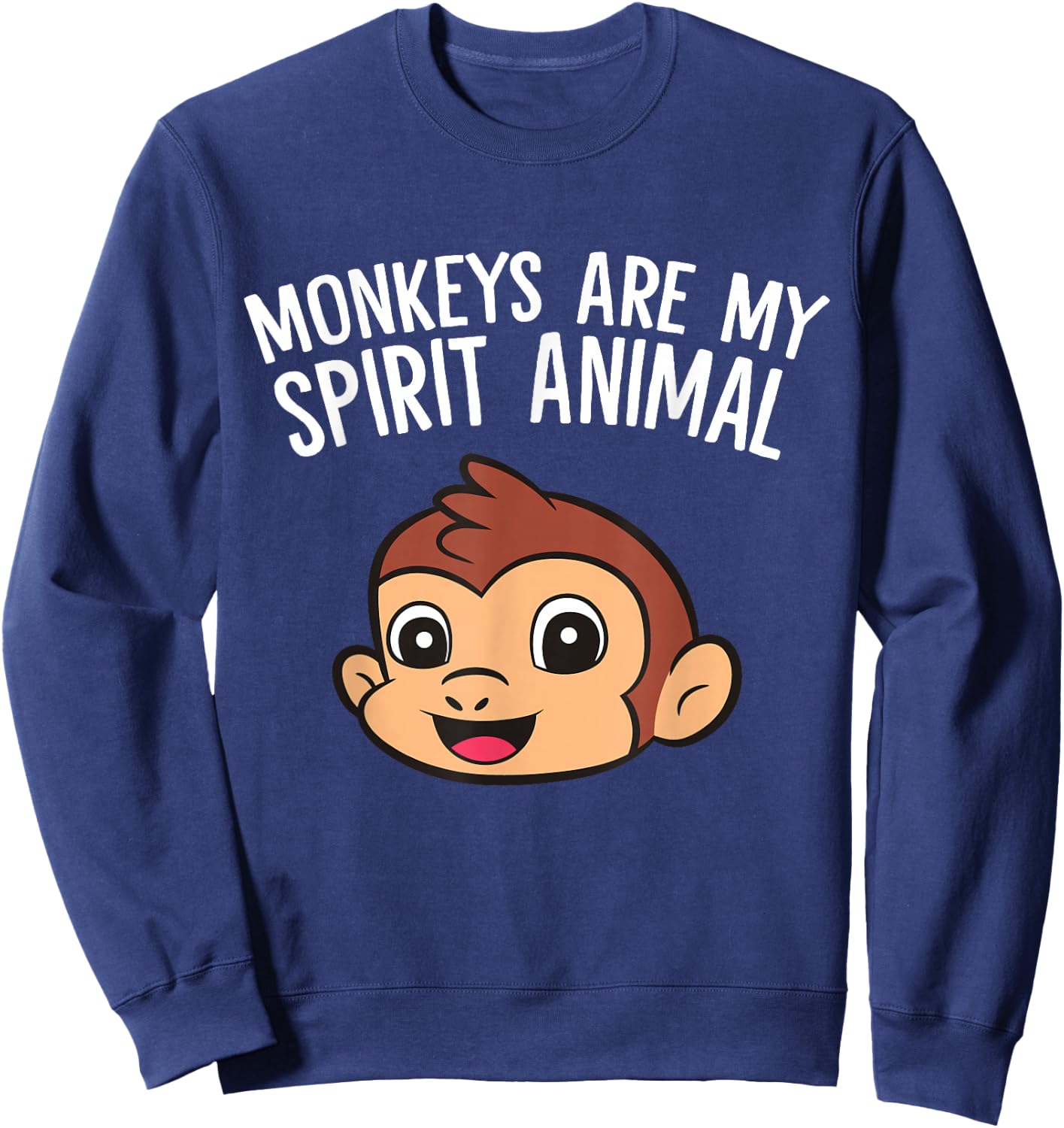 Funny Monkey Lover Monkeys Are My Spirit Animal Sweatshirt - Sweatshirt | Navy