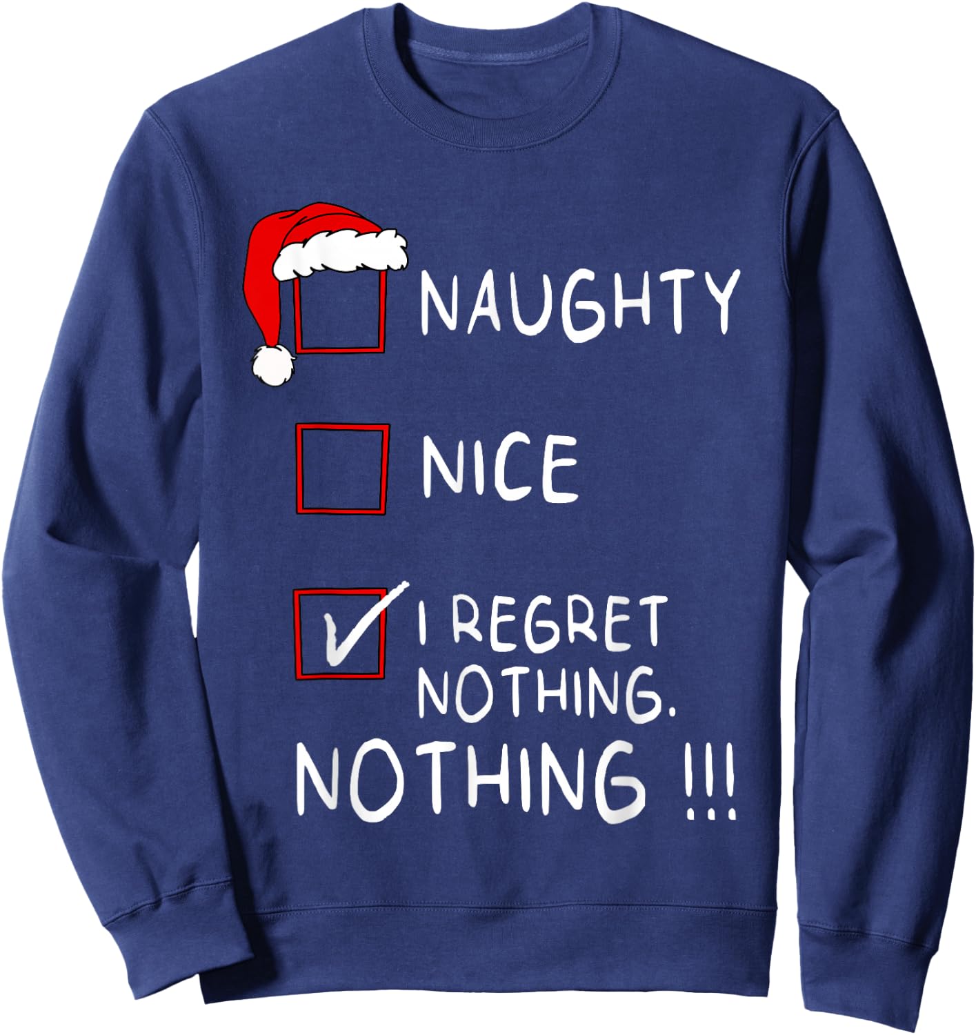 Naughty Nice List I Regret Nothing Xmas Men Women Christmas Sweatshirt - Sweatshirt | Navy