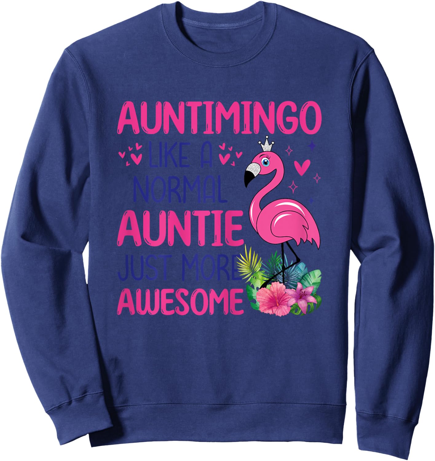 Flamingo Lover Auntie Auntimingo Like A Normal Aunt Sweatshirt - Sweatshirt | Navy