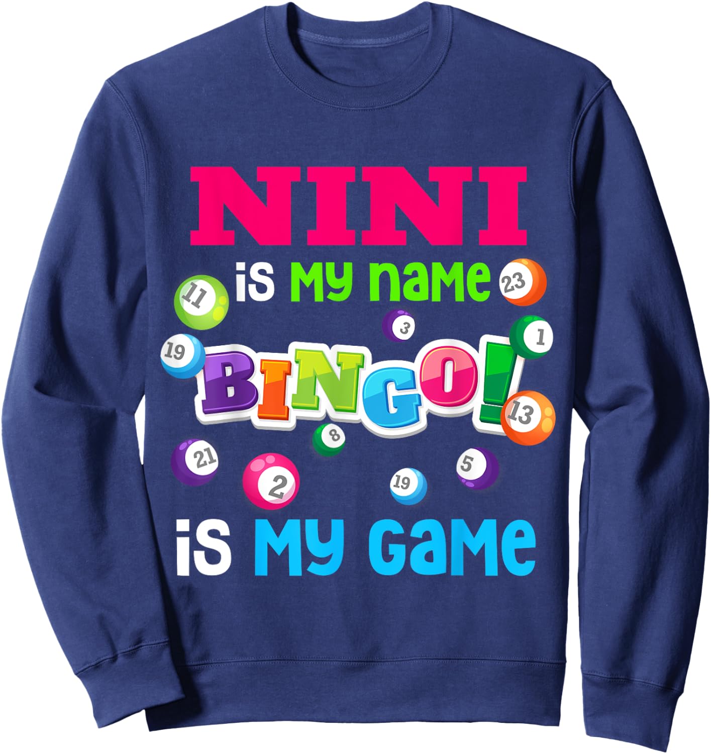 Funny Player Nini Is my Name Bingo Is My Game Special Sweatshirt - Sweatshirt | Navy