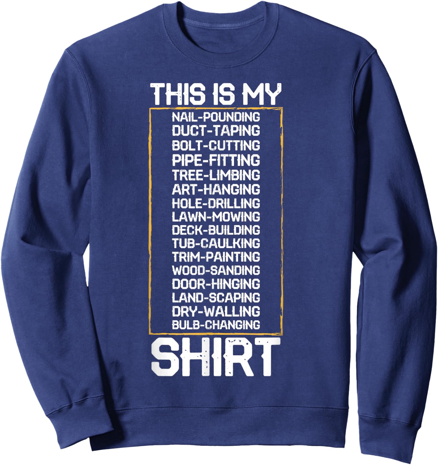 Handyman Fix It Home Repair Sweatshirt - Sweatshirt | Navy