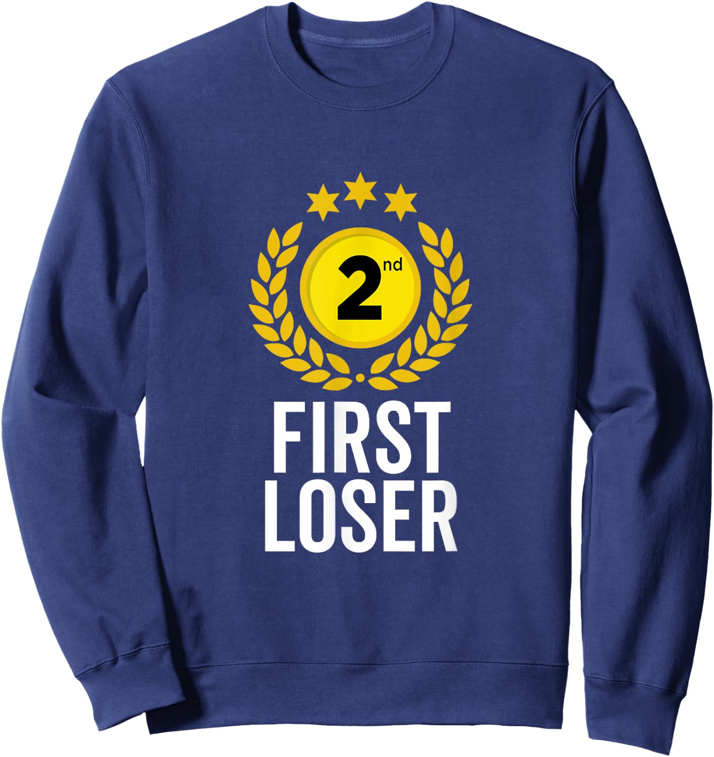 2nd Place First Loser Funny Second Place Trophy Sweatshirt - Sweatshirt | Navy