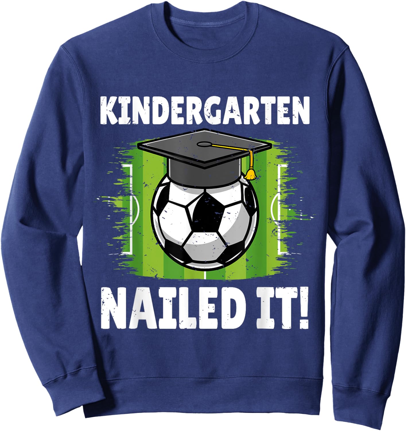 Kindergarten Nailed It Soccer Player Graduation Boys Girls Sweatshirt - Sweatshirt | Navy