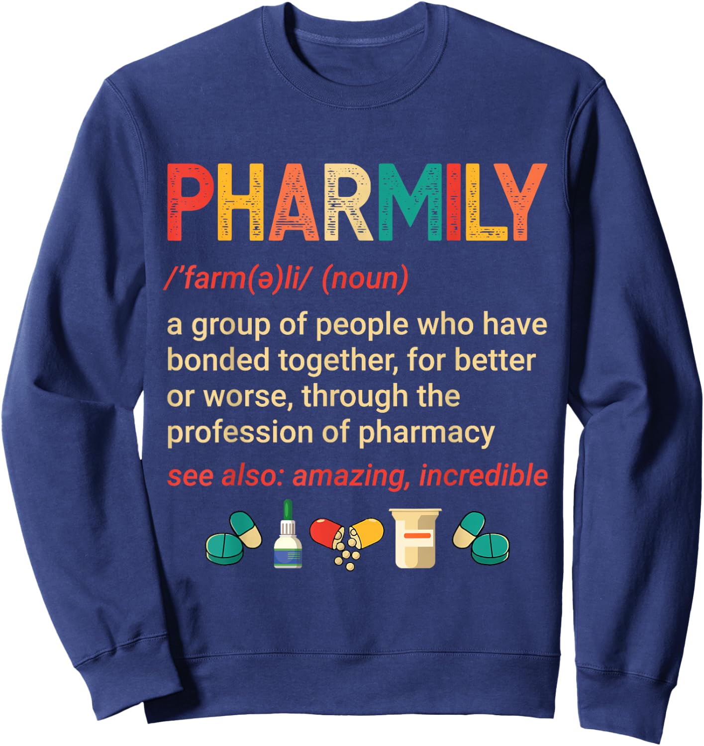 Pharmily Funny Pharmacy Technician Pharmacist Men Women Sweatshirt - Sweatshirt | Navy
