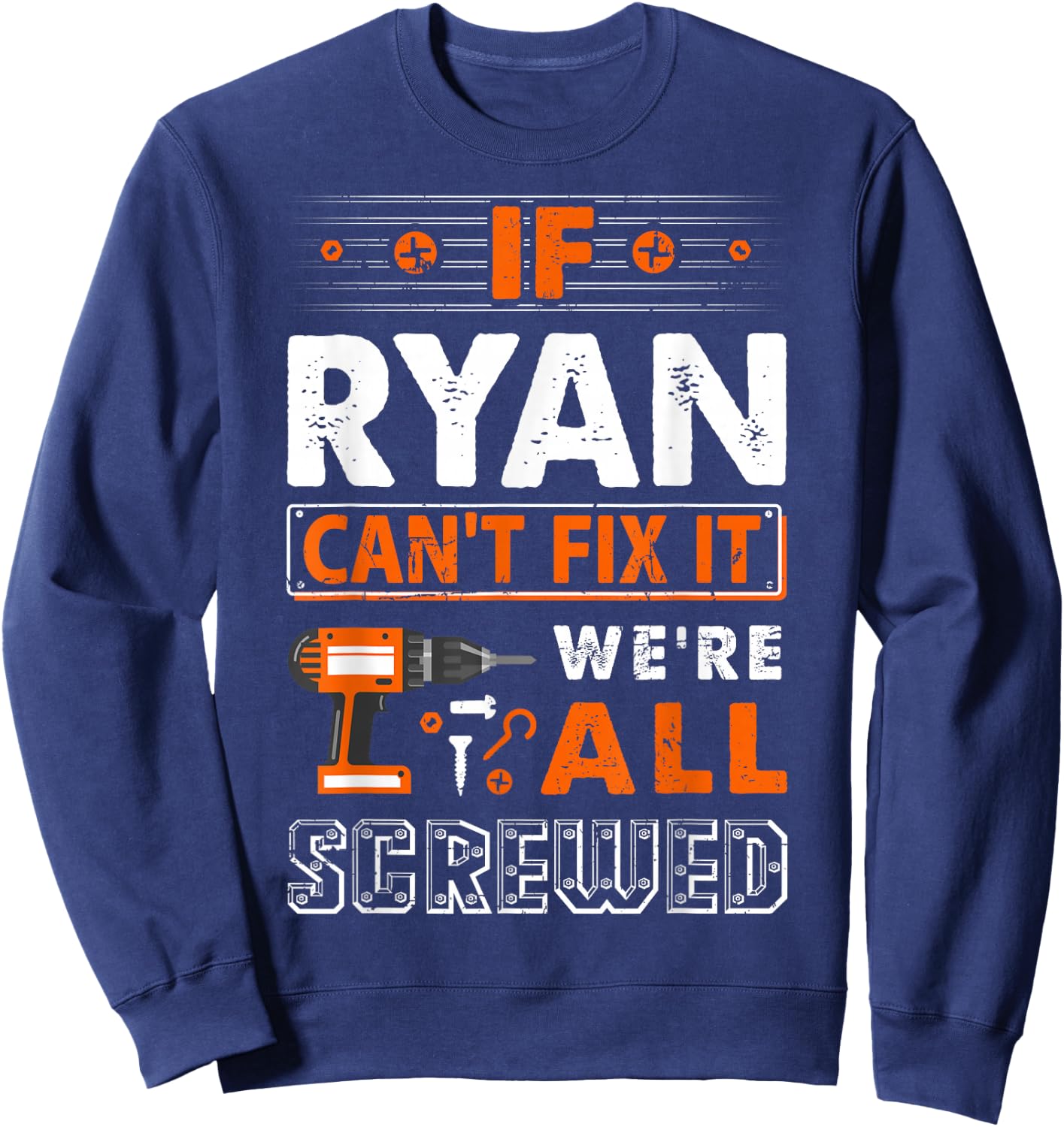 If Ryan Can't Fix It We Are All Screwed Sweatshirt - Sweatshirt | Navy