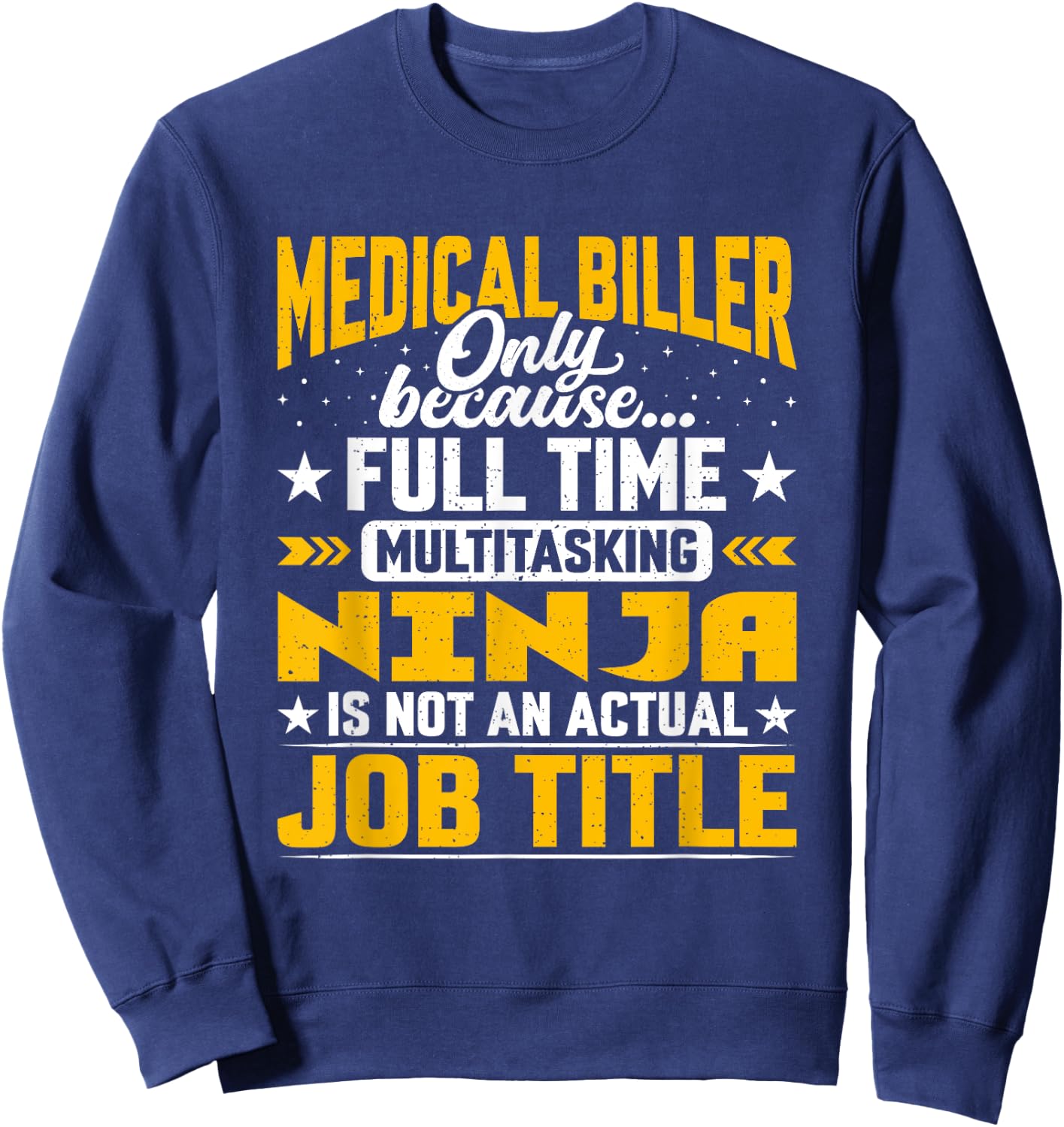 Medical Biller Job Title - Funny Medical Billing Sweatshirt - Sweatshirt | Navy