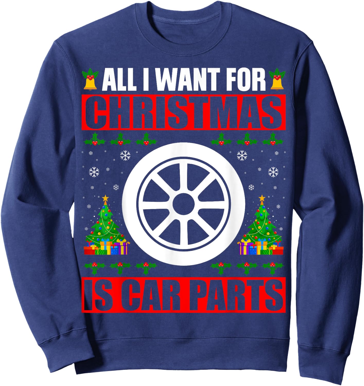 I Want For Christmas Is Car Parts Funny Old Car Ugly Sweater Sweatshirt - Sweatshirt | Navy