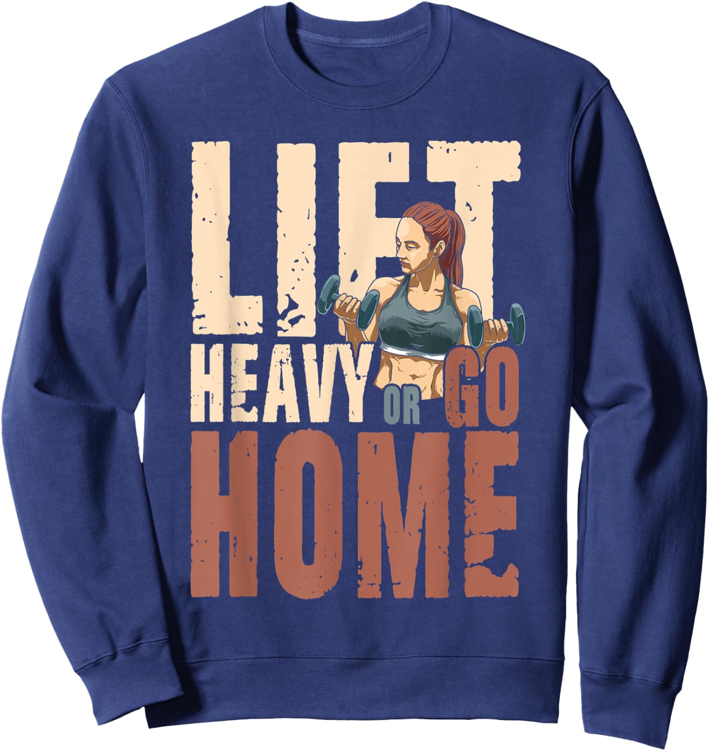Lift Heavy or Go Home Sweatshirt - Sweatshirt | Navy
