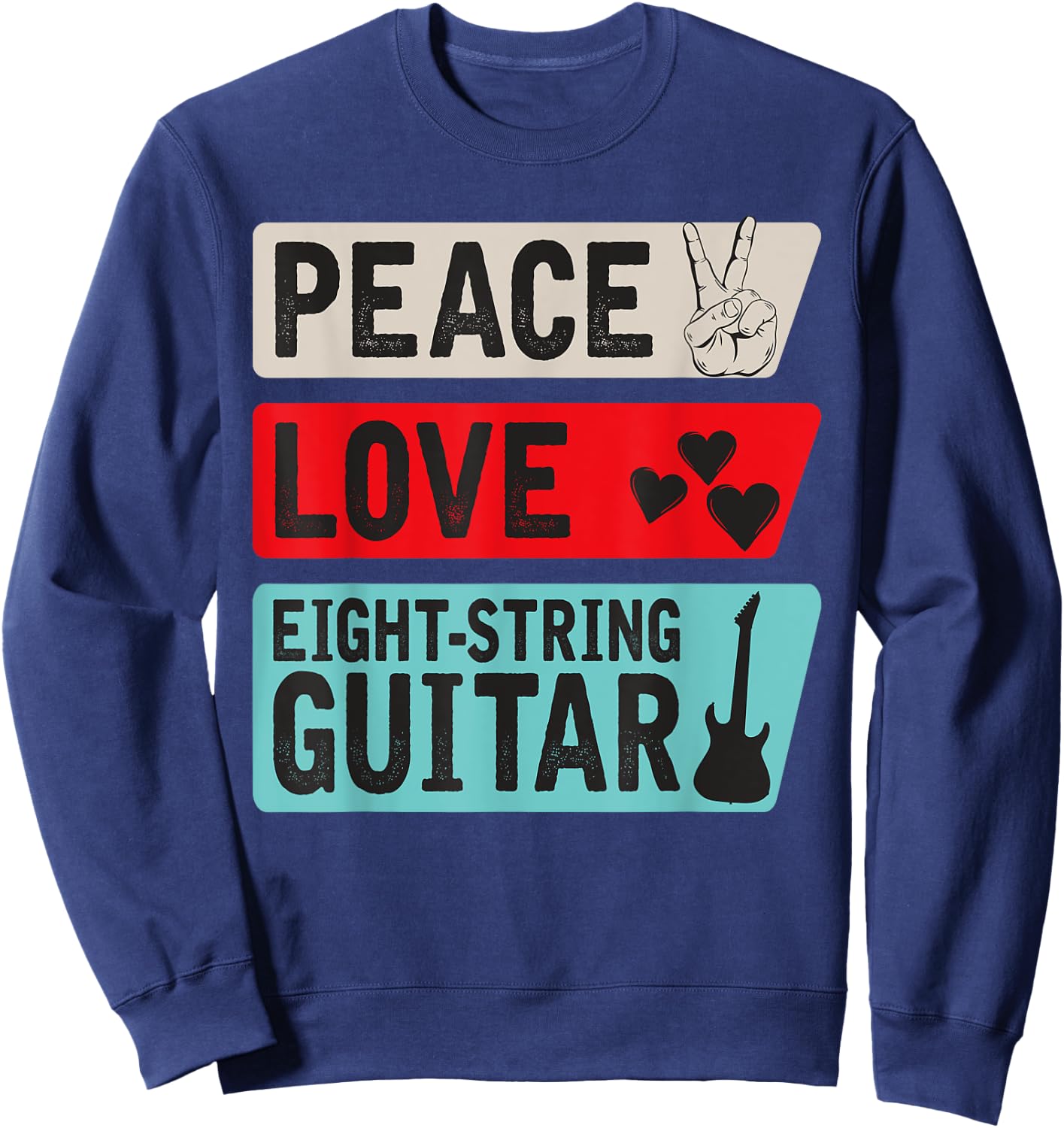Peace Love Eight-String Guitar Musical Instrument Guitarists Sweatshirt - Sweatshirt | Navy