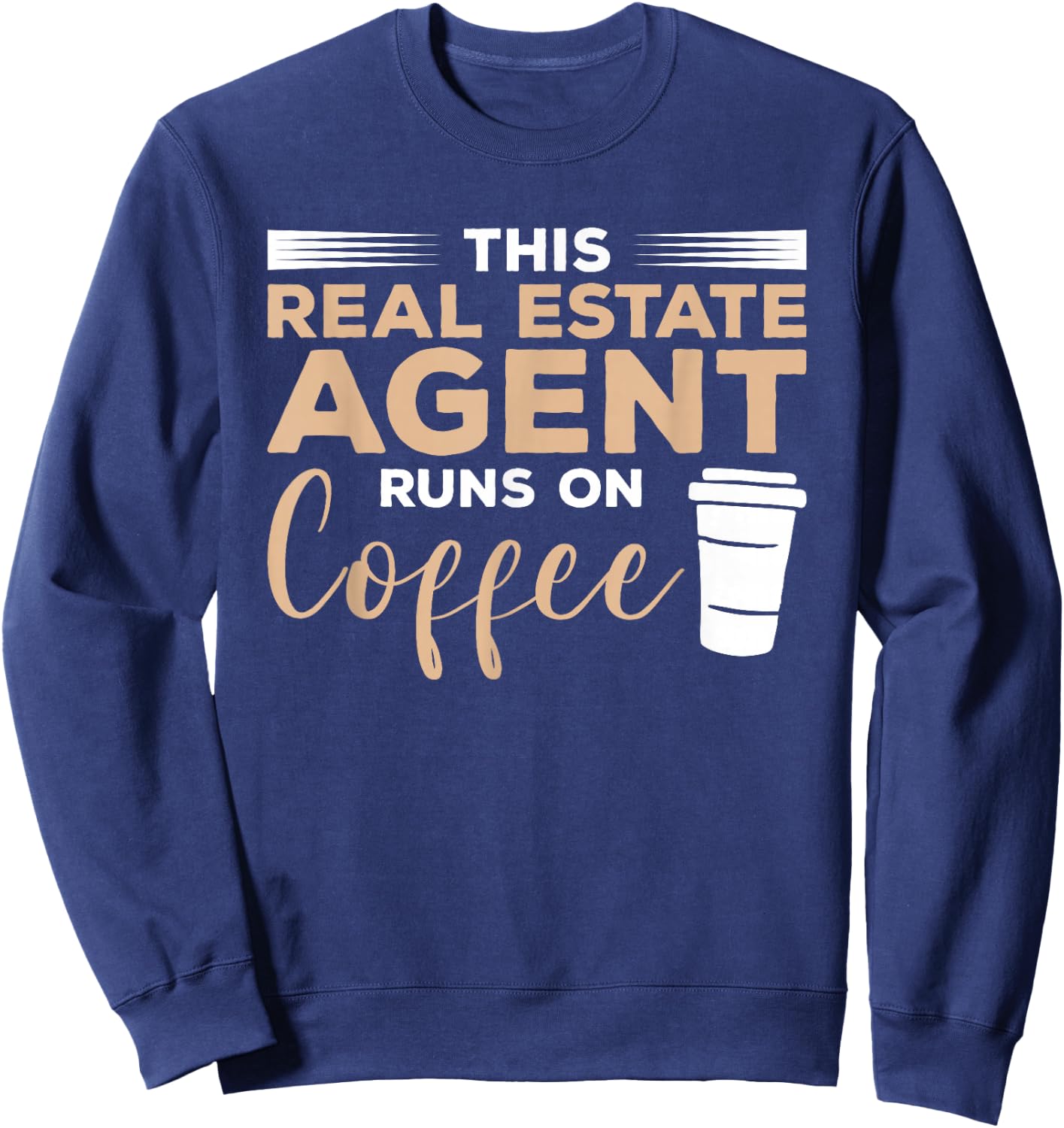 This Real Estate Agent Runs On Coffee Broker Realtor Sweatshirt - Sweatshirt | Navy