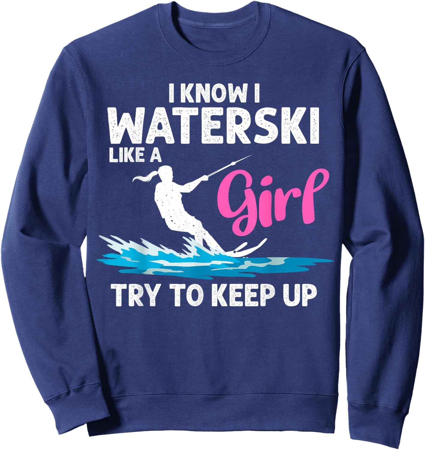 Funny Water Ski Designs Girls Water Skier Athletes Sweatshirt - Sweatshirt | Navy