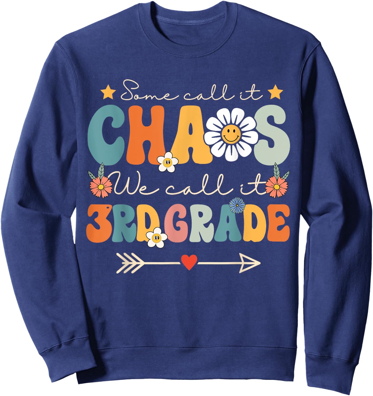 Some Call It Chaos We Call It 3rd Grade Third Grade Teachers Men Women Kids Sweatshirt - Sweatshirt | Navy