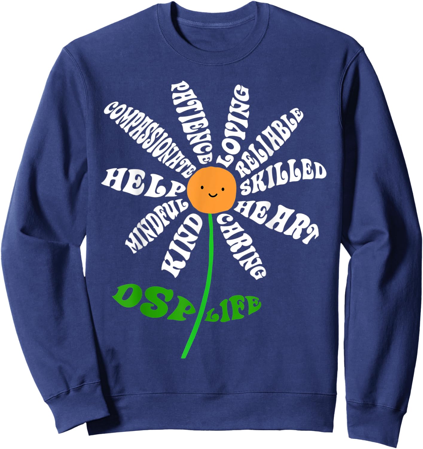 DSP Life Heart Word Inspirational Flower RN Nurse DSP Gifts Sweatshirt - Sweatshirt | Navy