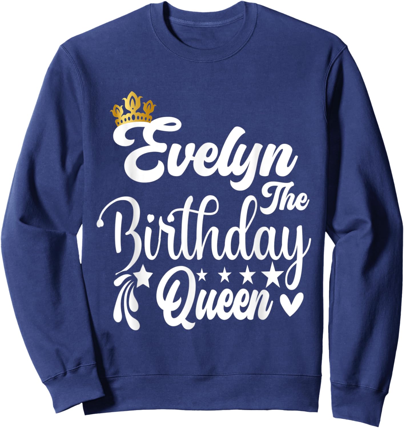 Evelyn The Birthday Queen Happy Birthday Shirt Sweatshirt - Sweatshirt | Navy