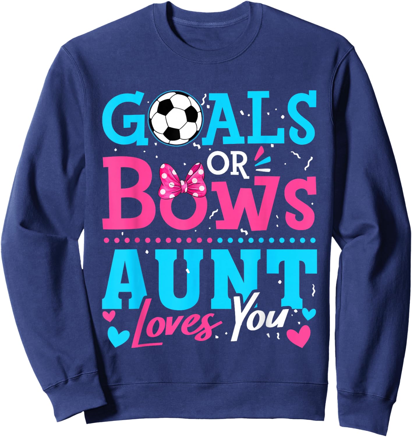 Gender Reveal Goals Or Bows Aunt Loves You Soccer Sweatshirt - Sweatshirt | Navy