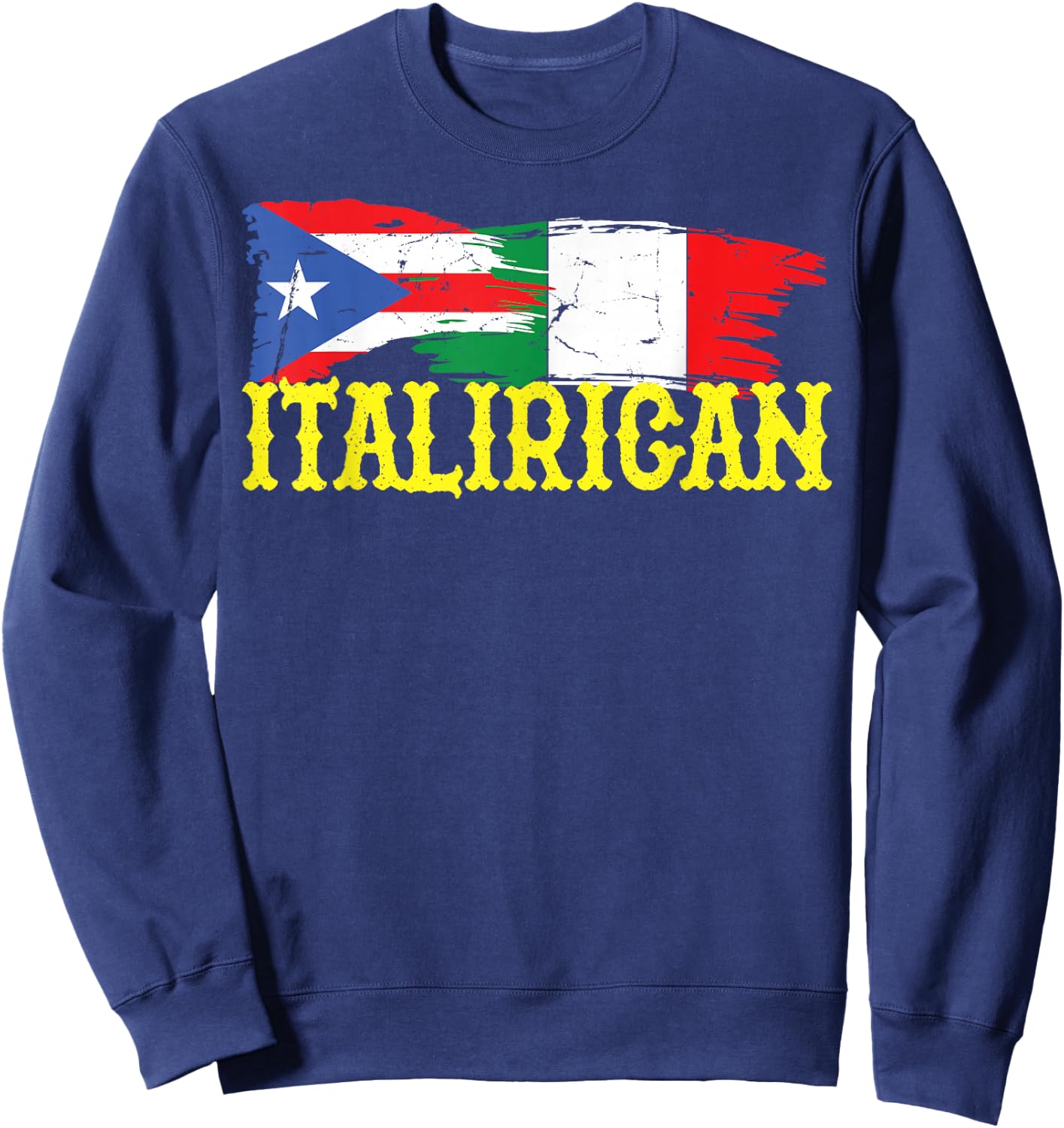 Italian Puerto Rican ItaliRican Italy Flag Puerto Rico Flag Sweatshirt - Sweatshirt | Navy
