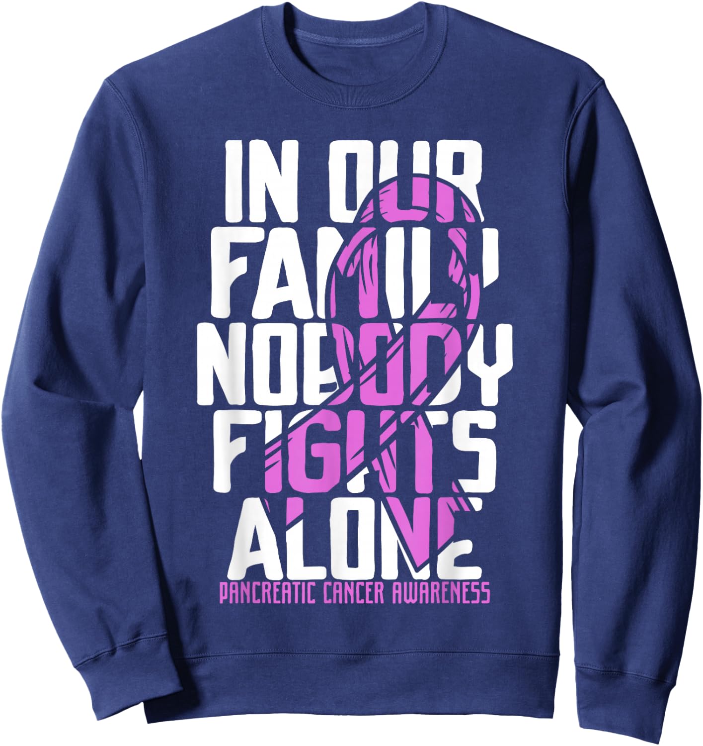 Pancreatic Cancer Support Family Pancreatic Cancer Awareness Sweatshirt - Sweatshirt | Navy