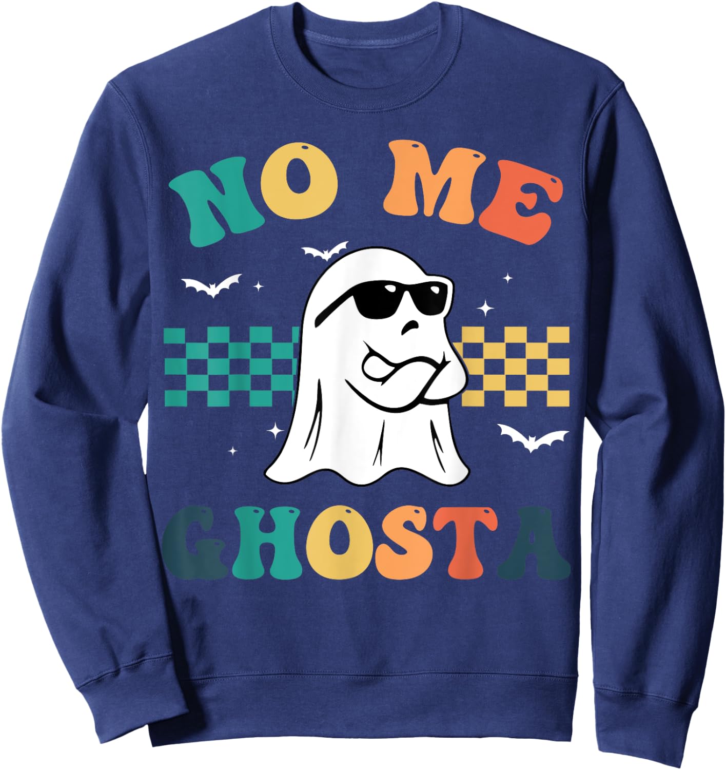 No Me Ghosta Funny Mexican Halloween Ghost Sweatshirt - Sweatshirt | Navy