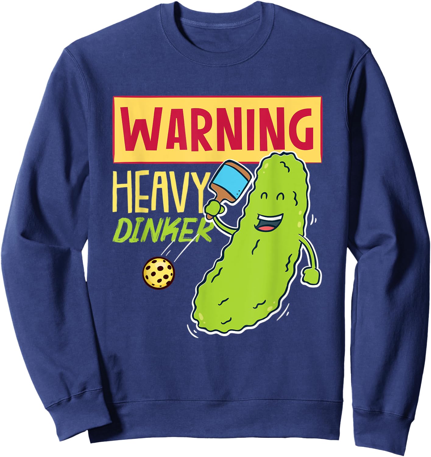 Warning Heavy Dinker For Pickleball Ball Player Sweatshirt - Sweatshirt | Navy