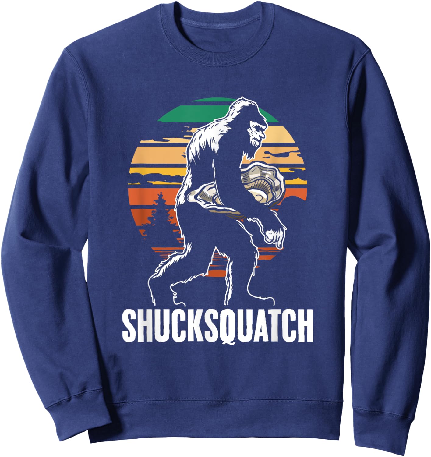 Shucksquatch Oyster Shucker Sasquatch Shuck Oyster Shucking Sweatshirt - Sweatshirt | Navy