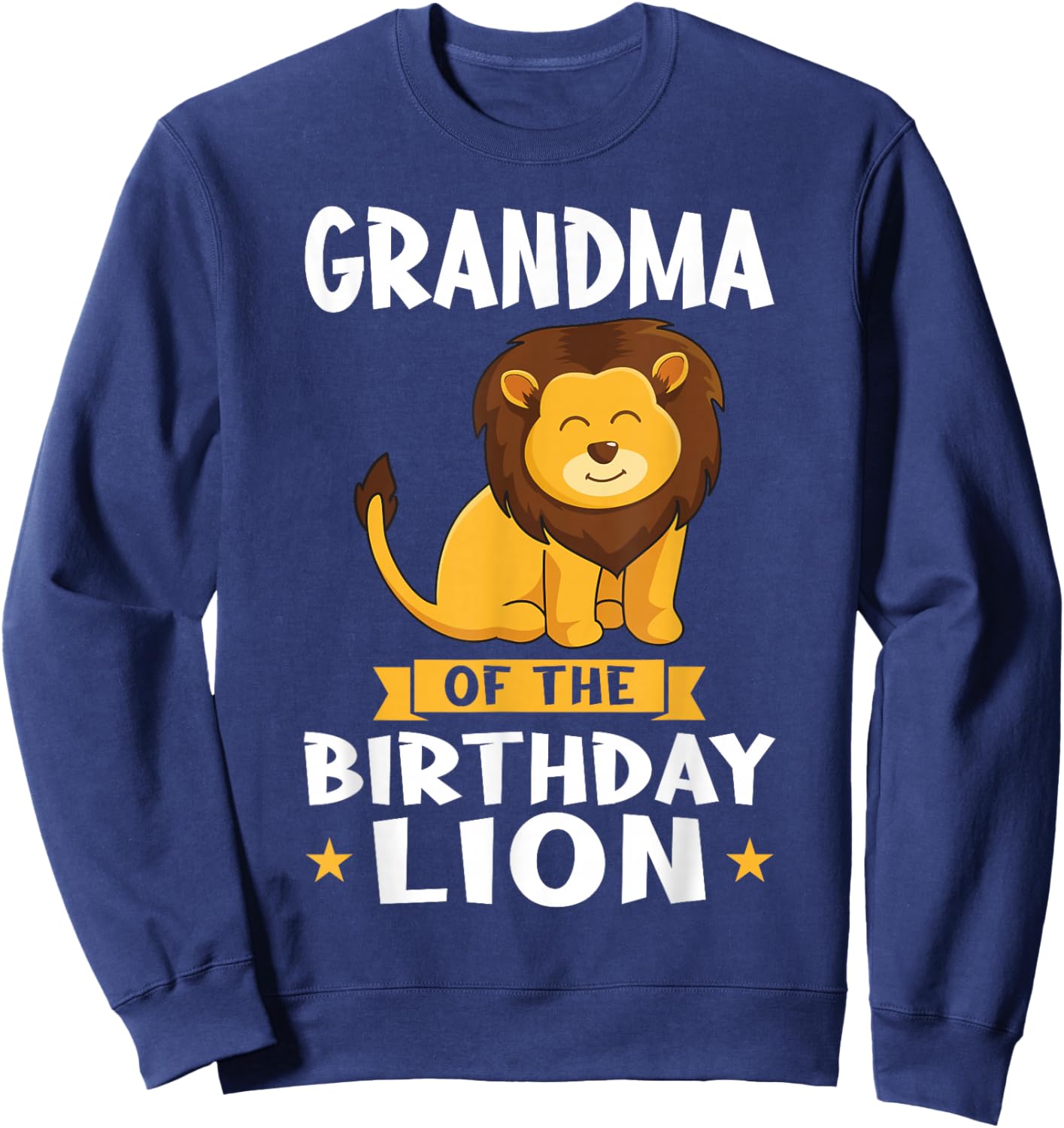 Grandma of the Birthday Lion Birthday Sweatshirt - Sweatshirt | Navy