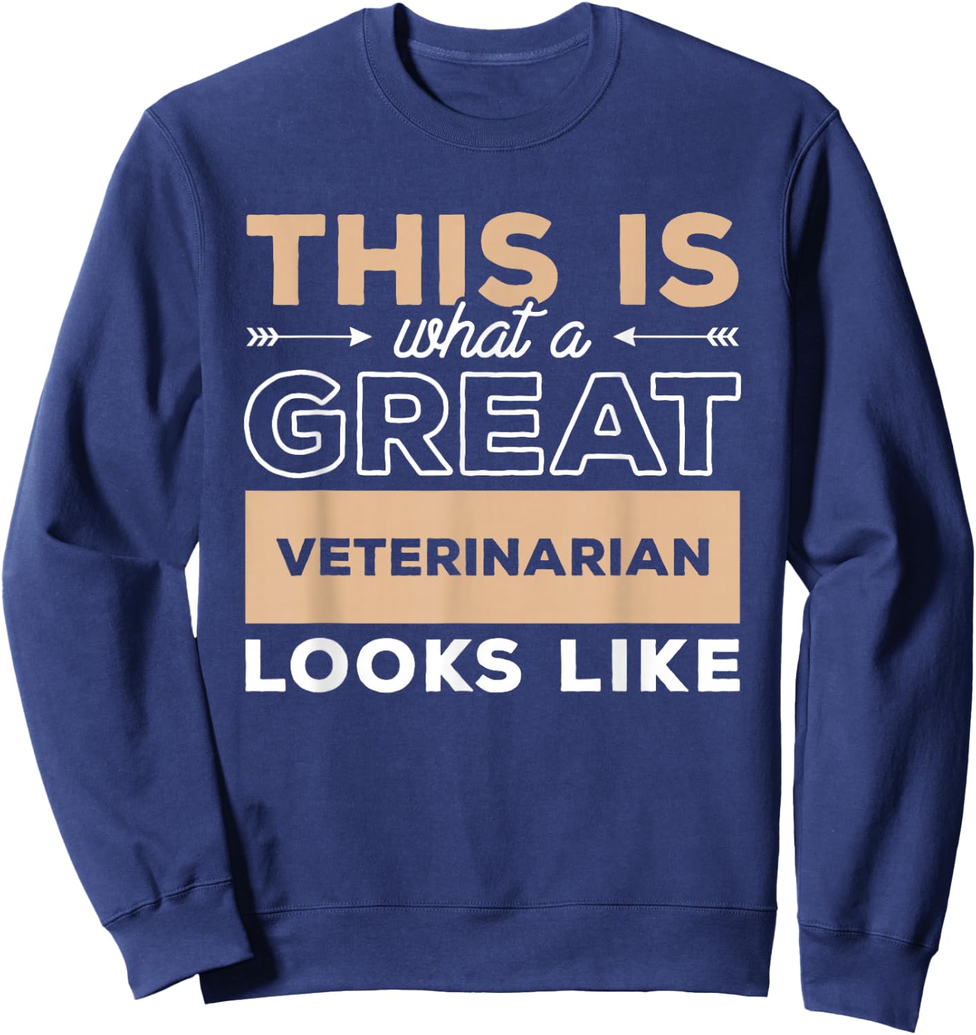 This Is What A Great Veterinarian Looks Like Veterinary Sweatshirt - Sweatshirt | Navy