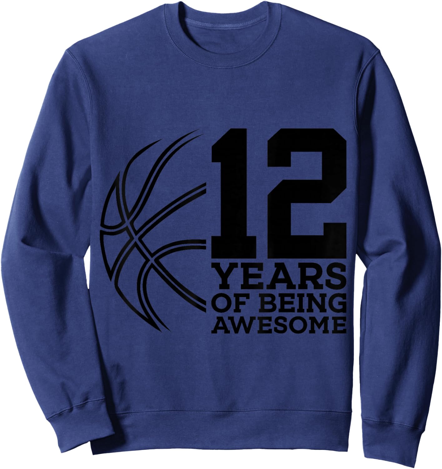 12 Years of Being Awesome Basketball 12th Birthday Sweatshirt - Sweatshirt | Navy