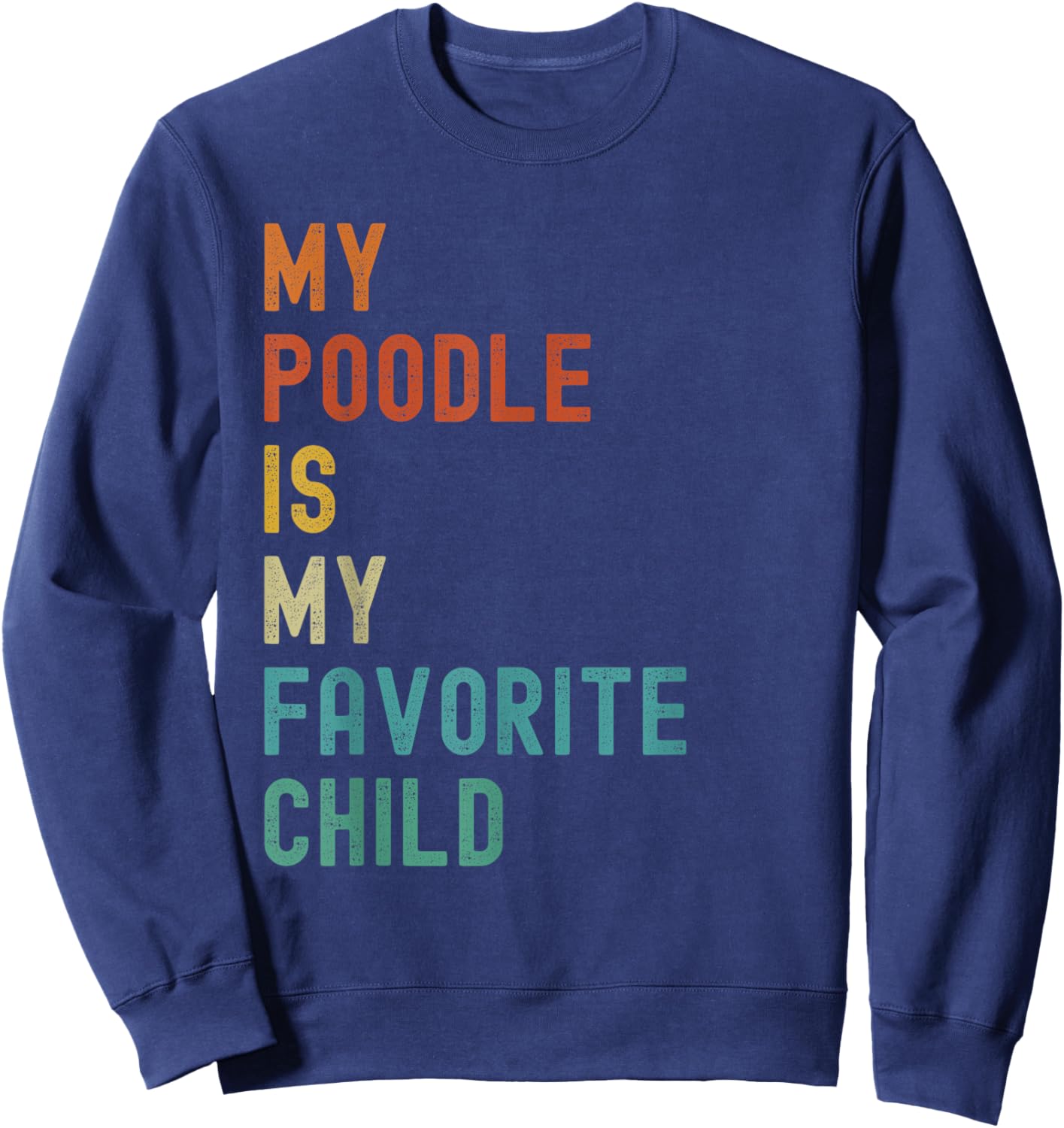 My Poodle Is My Favorite. Child Funny Dog Lover Women Kids Sweatshirt - Sweatshirt | Navy