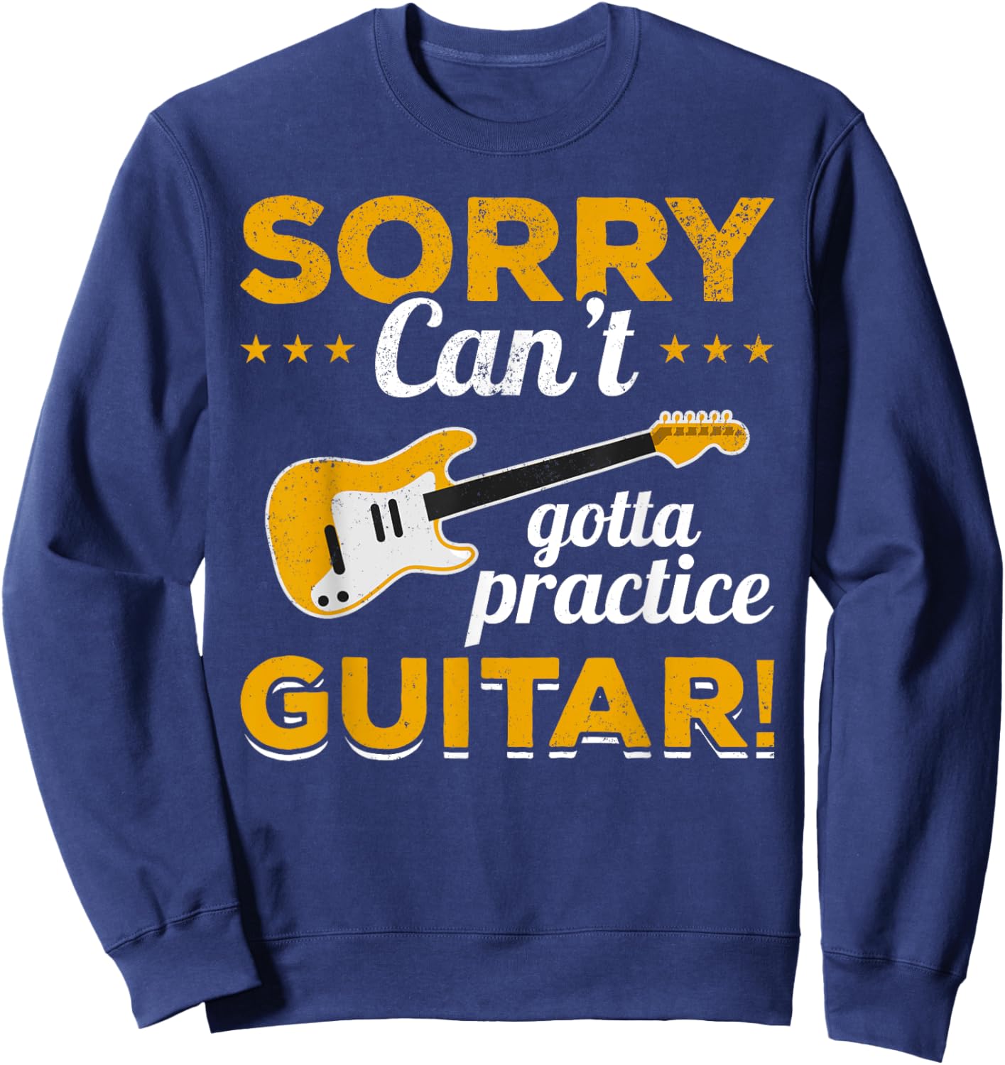 Guitar Player Vintage Sorry, can't, gotta practice guitar! Sweatshirt - Sweatshirt | Navy