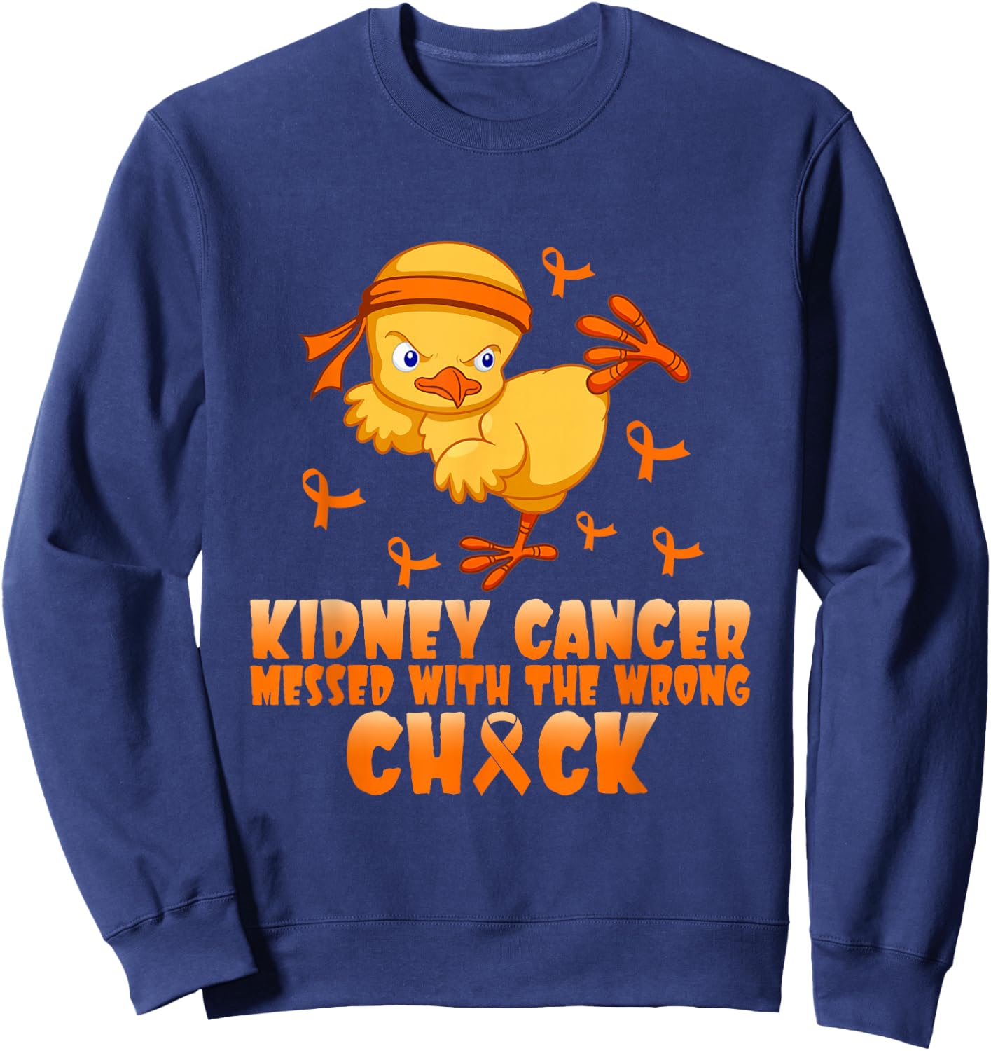 Kidney Cancer Messed With The Wrong Chick Sweatshirt - Sweatshirt | Navy