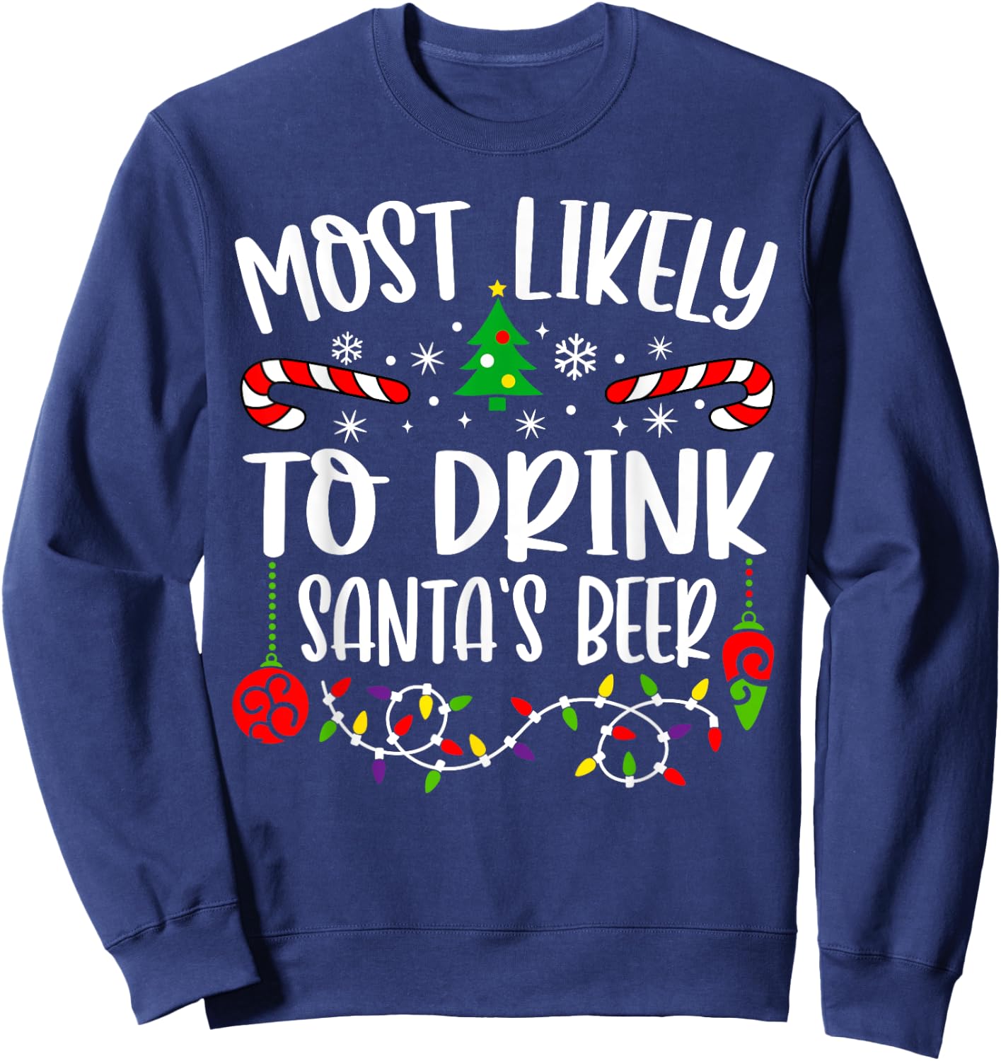 Most Likely To Drink Santa's Beer Family Christmas Drinking Sweatshirt - Sweatshirt | Navy