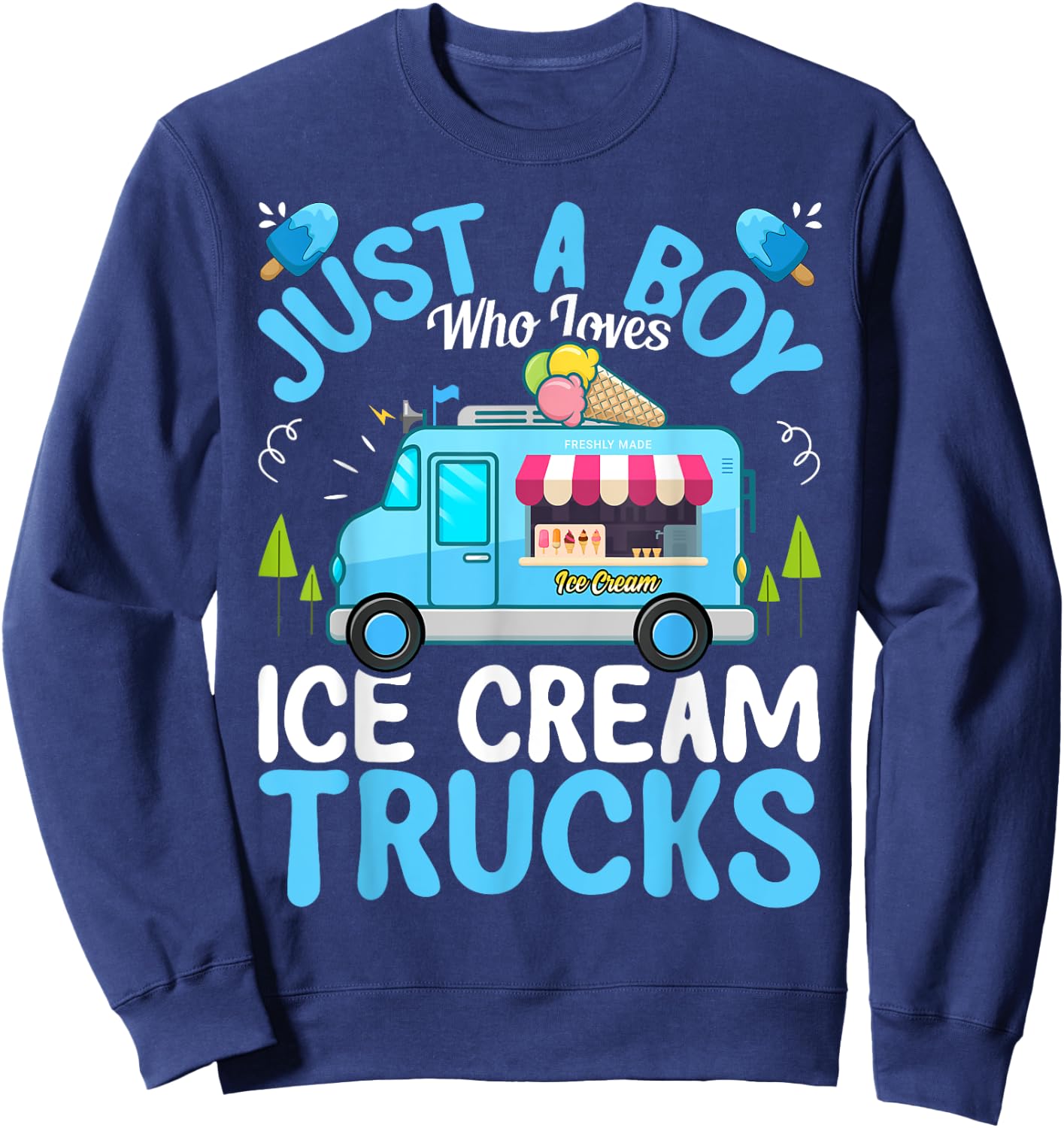 Just a Boy Who Loves Ice Cream Truck - Ice Cream Lover Boys Sweatshirt - Sweatshirt | Navy