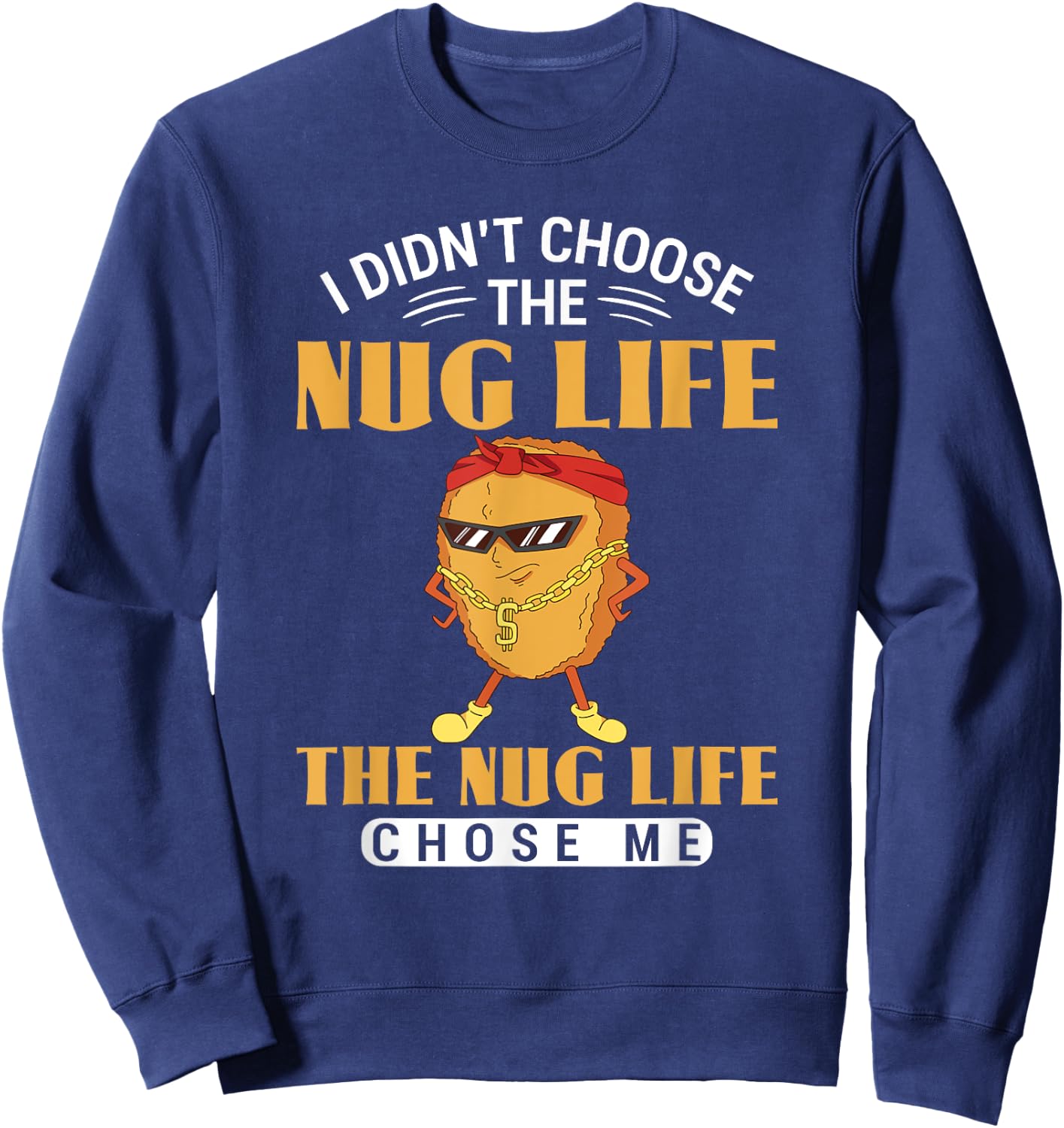 Funny Chicken Nugget Chicken Lover Nuggets Sweatshirt - Sweatshirt | Navy